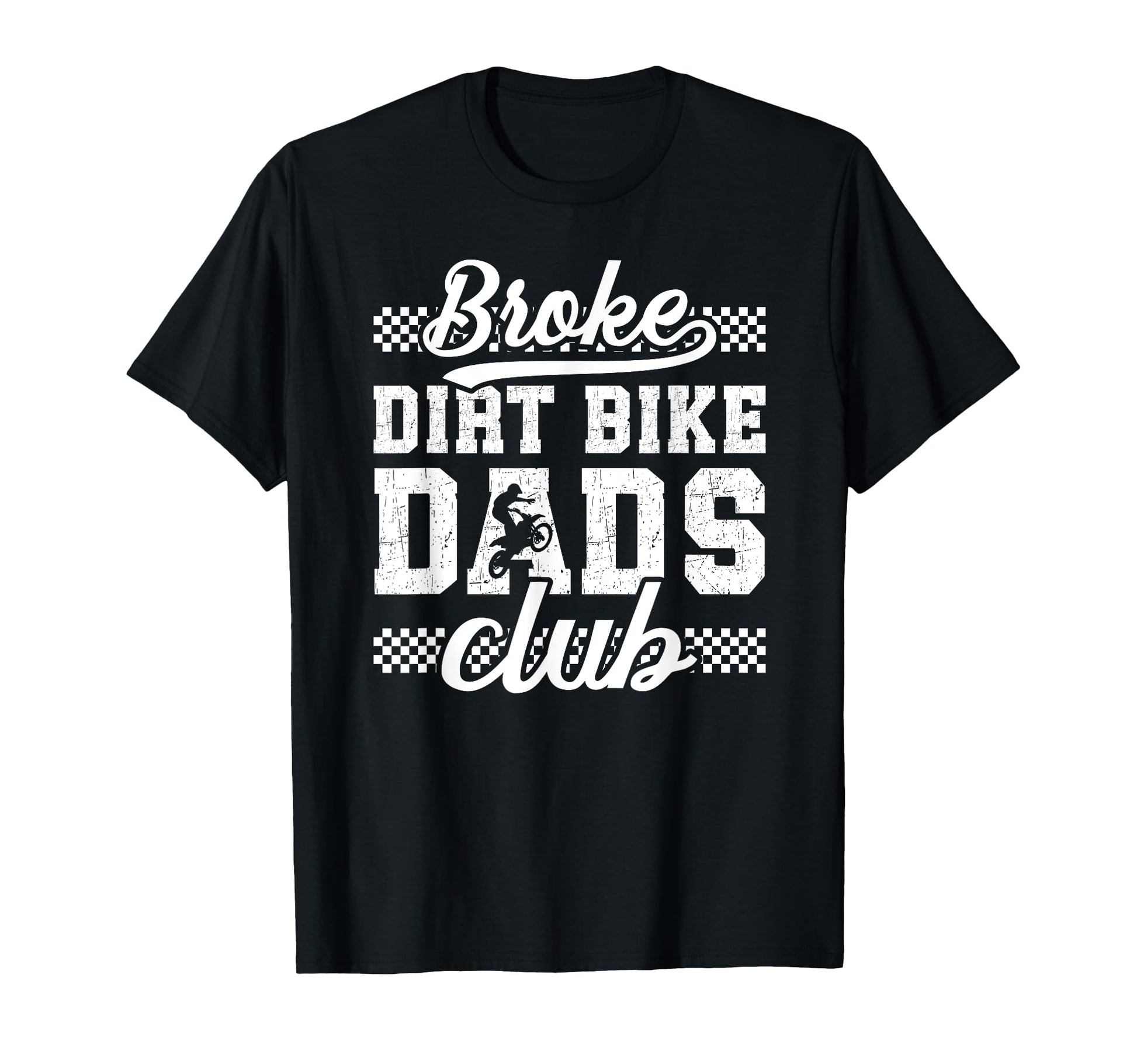 Broke Dirt Bike Dads Club Dad Dirt T-Shirt - Minimalist Print Men Women - T-Shirt, Sweatshirt, Hoodie
