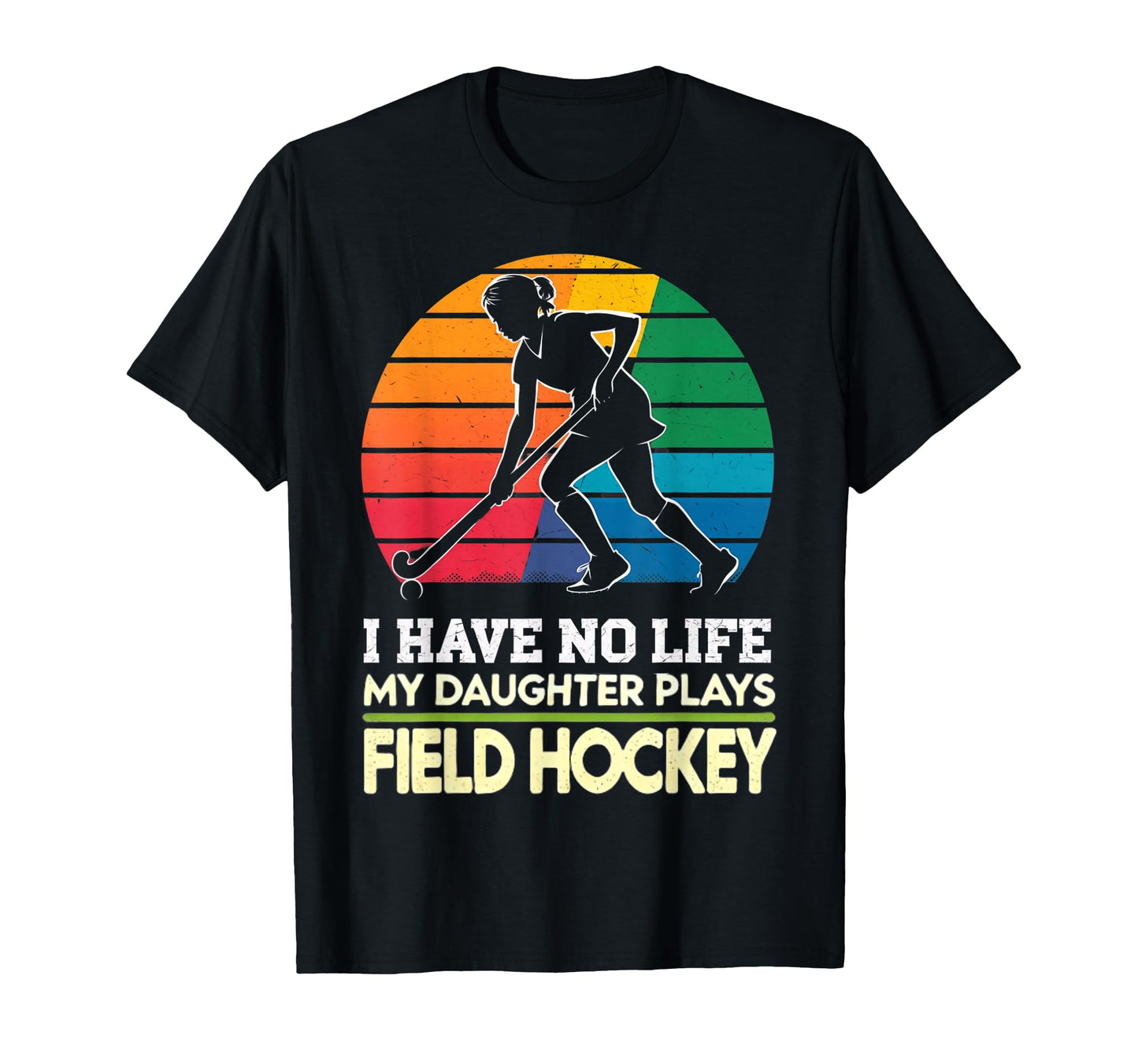 I Have No Life My Daughter Plays T-Shirt - Custom Art Print Men Women - T-Shirt, Sweatshirt, Hoodie