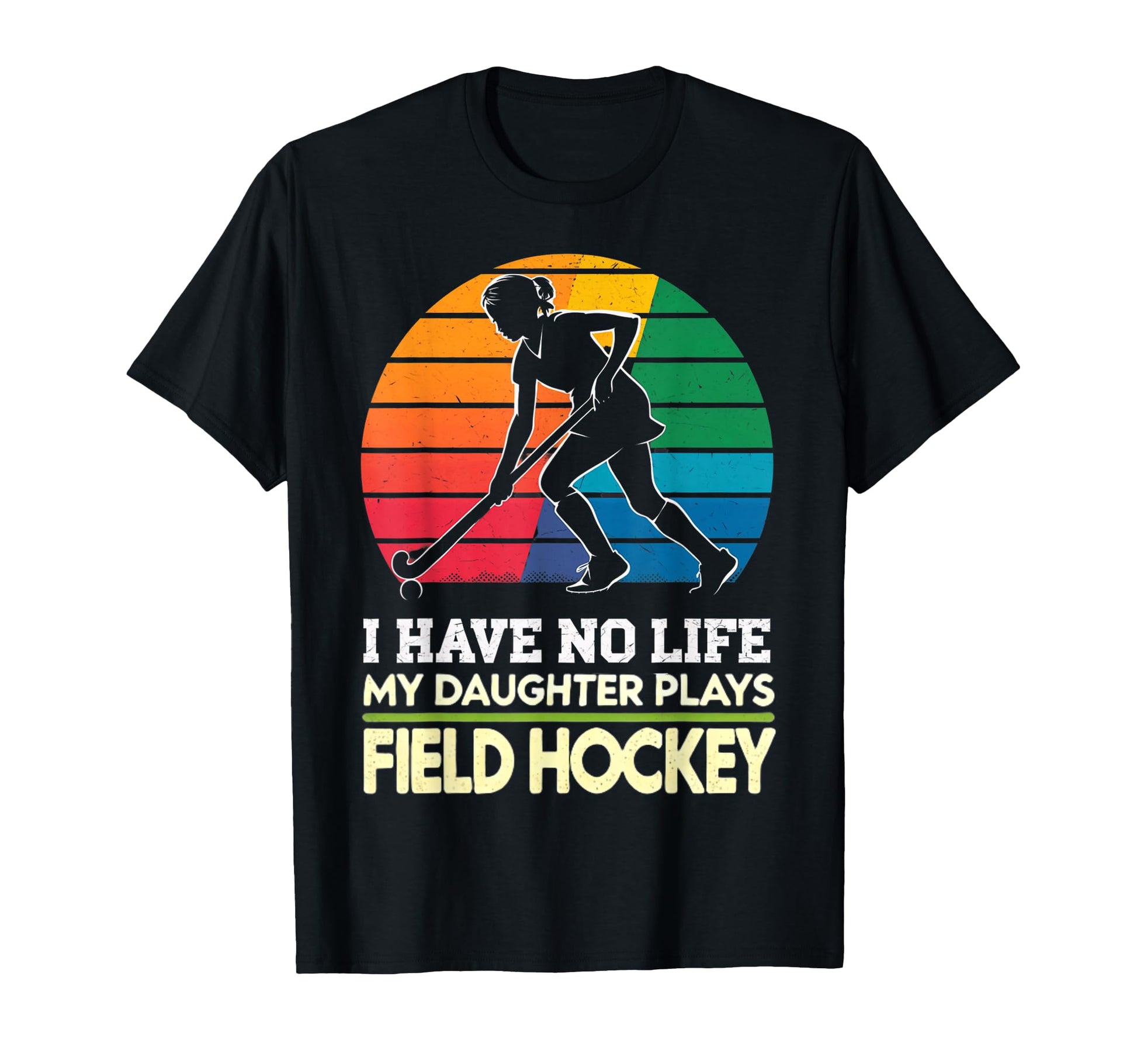 I Have No Life My Daughter Plays T-Shirt - Custom Art Print Men Women - T-Shirt, Sweatshirt, Hoodie