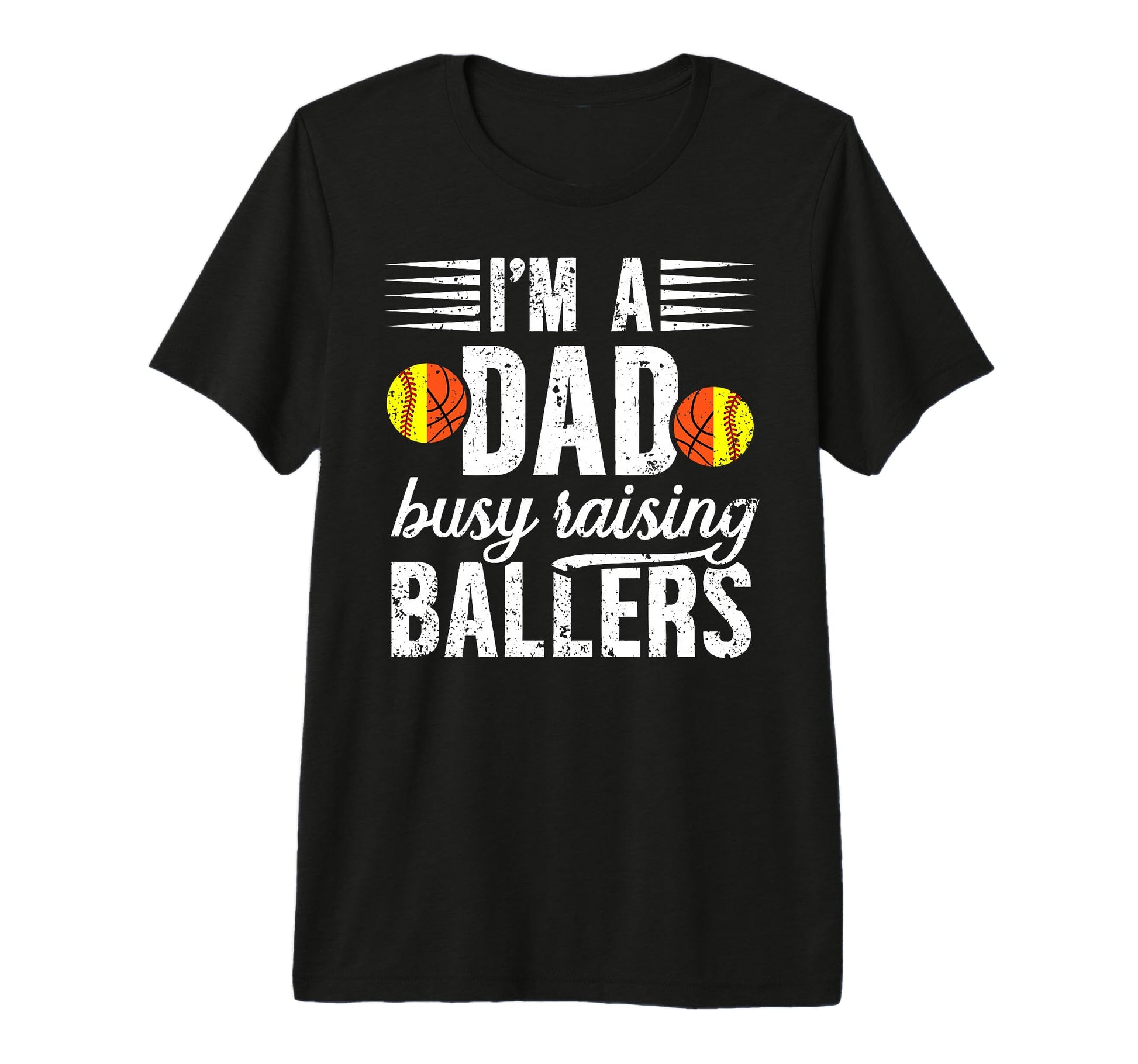 Mens Im Dad Busy Raising Ballers T-Shirt - Casual Everyday Wear for Adults - T-Shirt, Sweatshirt, Hoodie