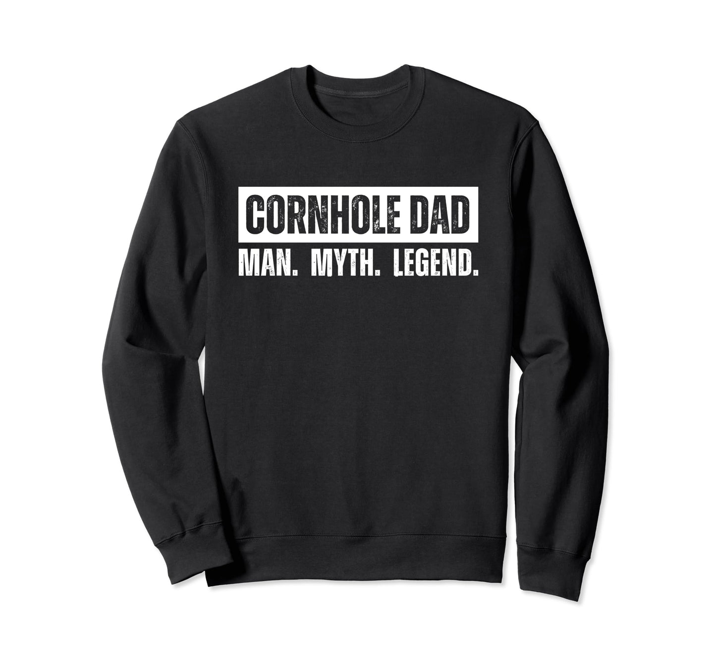 Cornhole Dad Funny Myth Legend Sweatshirt - Aesthetic Graphic Men Women - T-Shirt, Sweatshirt, Hoodie