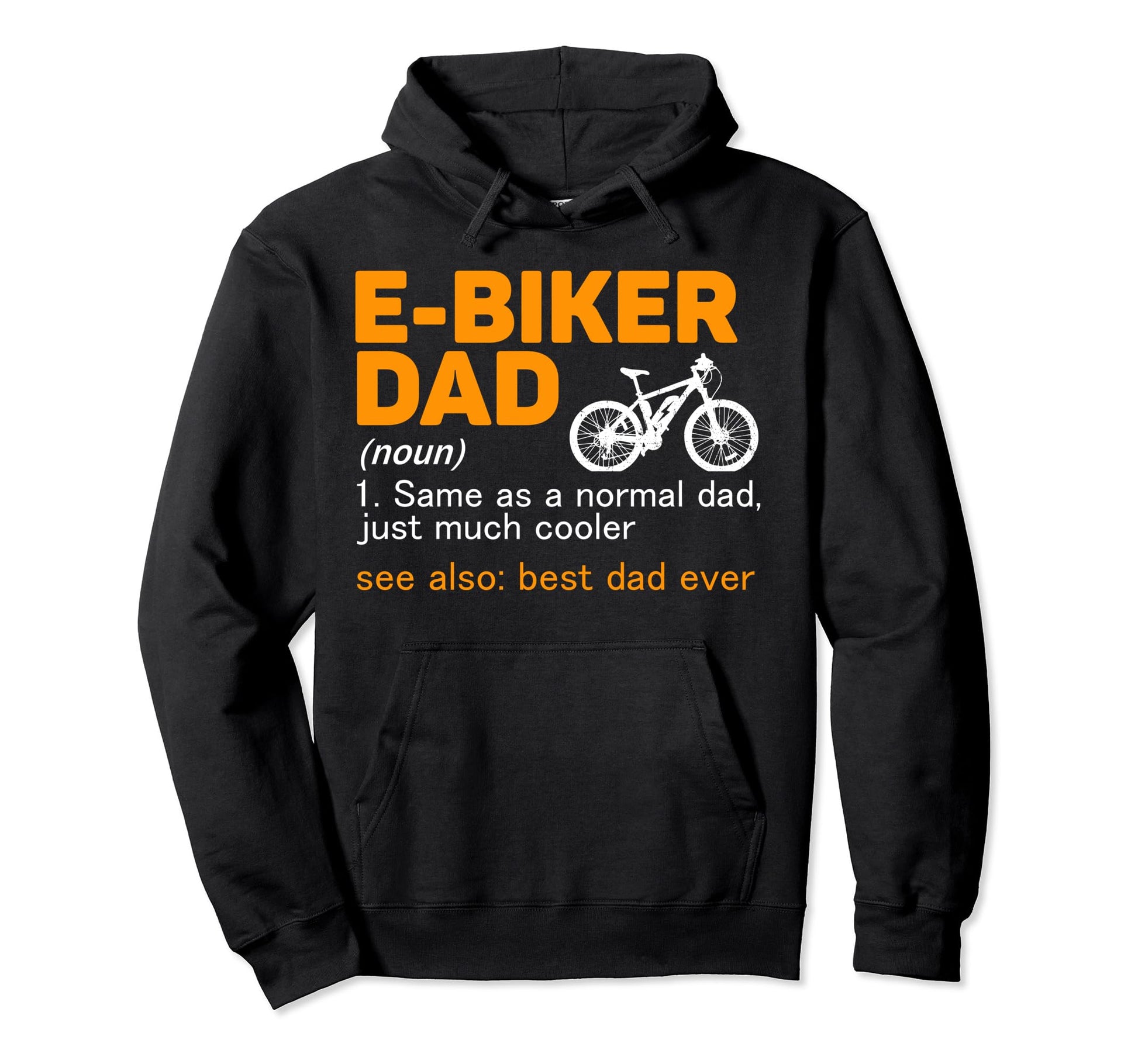 E Biker Dad Definition Best Dad Ever Hoodie - Custom Art Print Men Women - T-Shirt, Sweatshirt, Hoodie