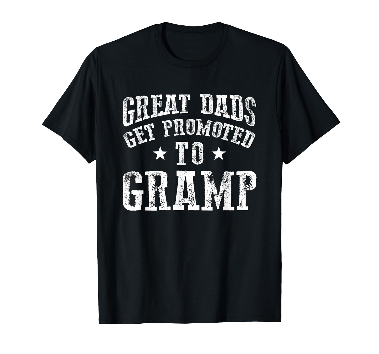 Great Dads Get Promoted To Gramp T-Shirt - Aesthetic Graphic Men Women - T-Shirt, Sweatshirt, Hoodie