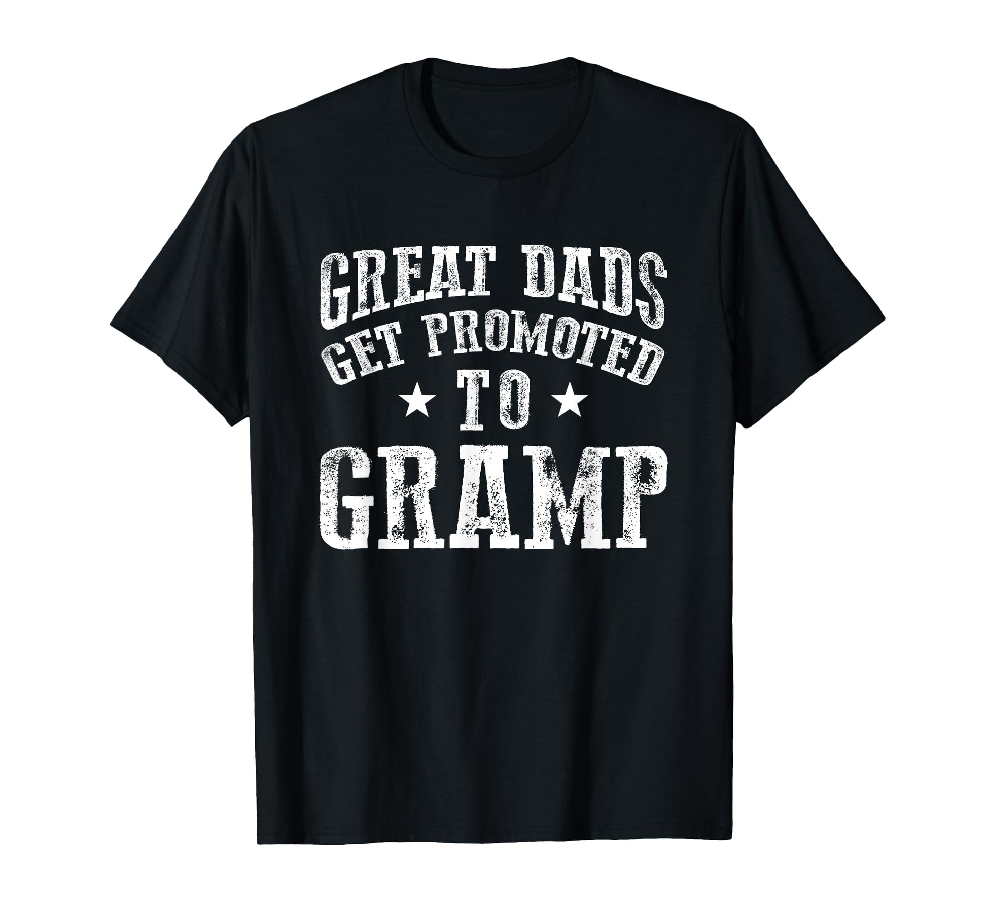 Great Dads Get Promoted To Gramp T-Shirt - Aesthetic Graphic Men Women - T-Shirt, Sweatshirt, Hoodie