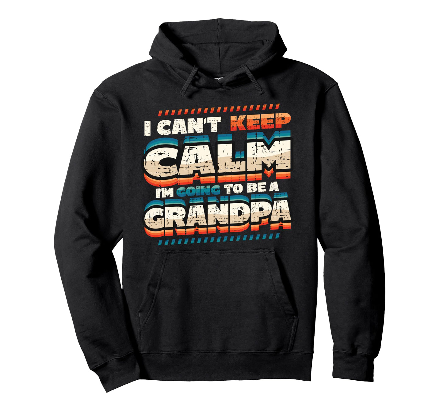 New Grandpa I Can T Keep Calm I M Hoodie - Minimalist Print for Adults - T-Shirt, Sweatshirt, Hoodie