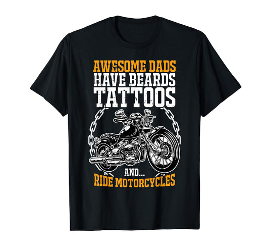 Awesome Dads Have Beards Tattoos Ride T-Shirt - Trendy Graphic for Adults - T-Shirt, Sweatshirt, Hoodie