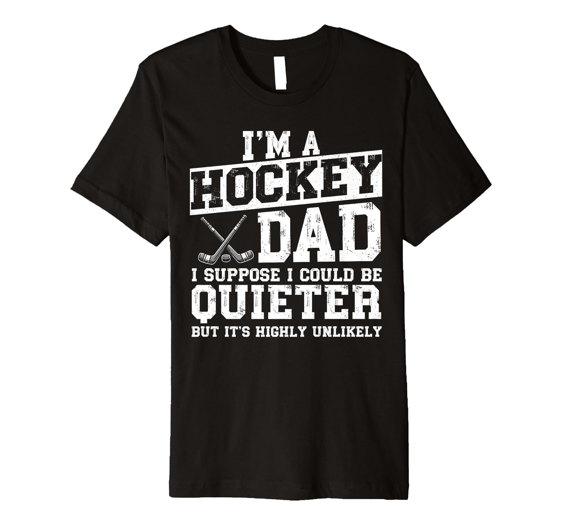 Im Hockey Dad I Suppose I Could Be T-Shirt - Trendy Graphic for Adults - T-Shirt, Sweatshirt, Hoodie