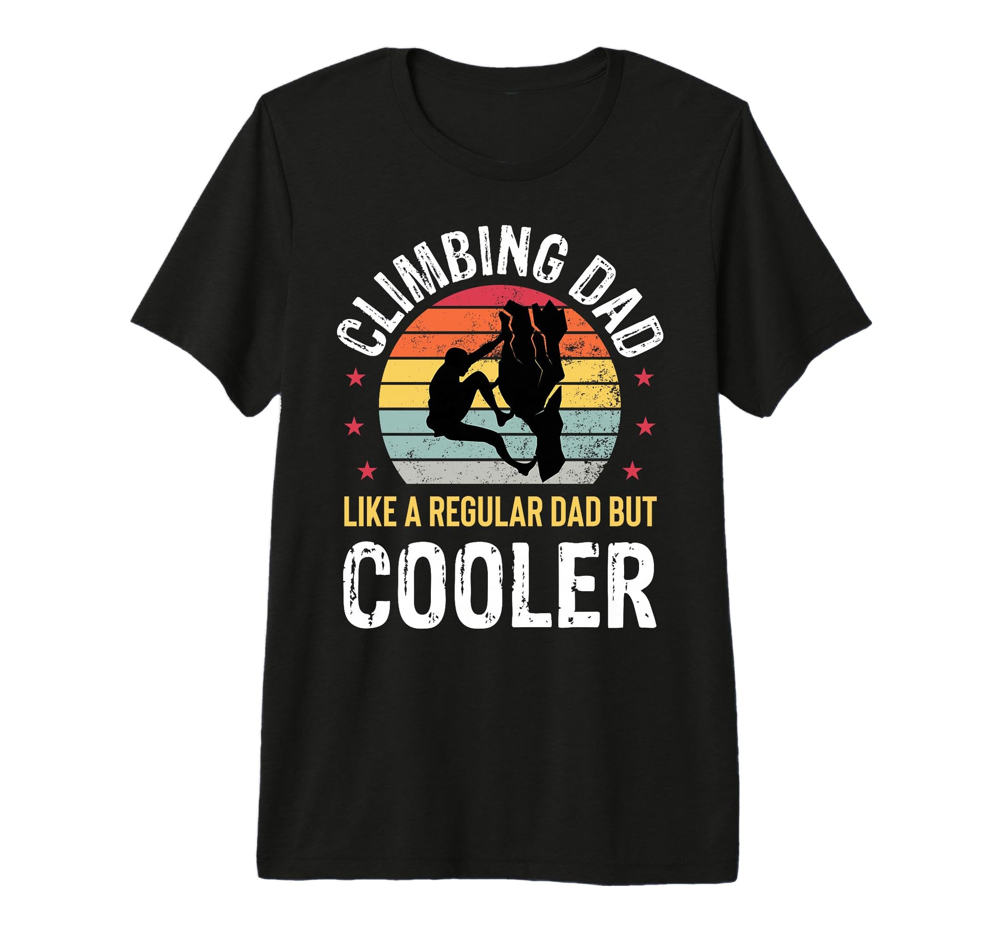 Climbing Dad Mountain Climbing Rock T-Shirt - Novelty Apparel Men Women - T-Shirt, Sweatshirt, Hoodie