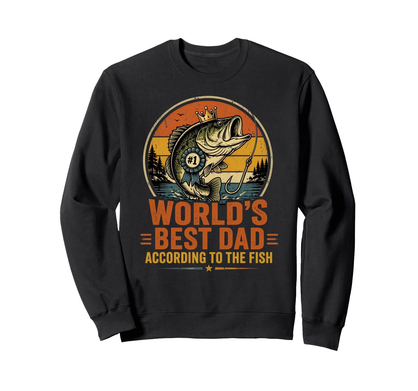Worlds Best Dad Fishing Bass Sweatshirt - Fun Novelty Design Men Women - T-Shirt, Sweatshirt, Hoodie