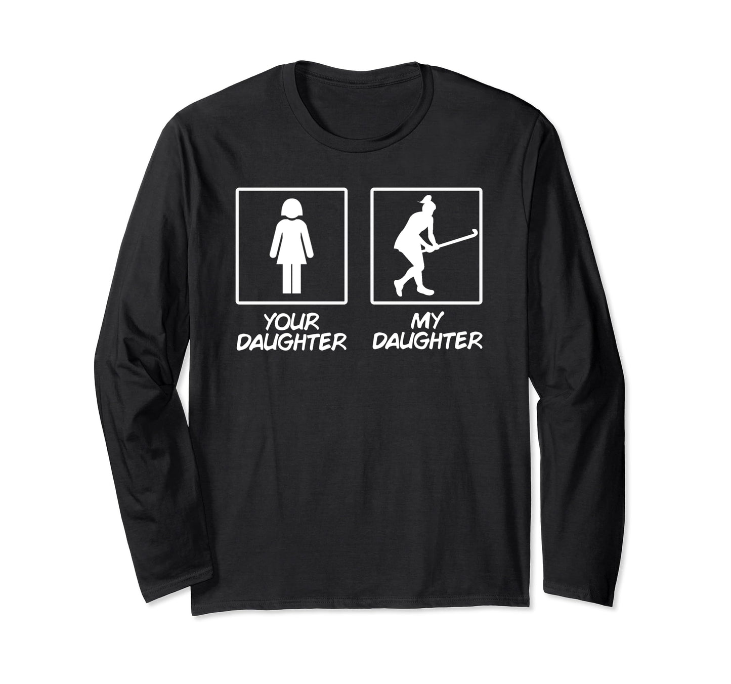 Funny Field Hockey Daughter Mom Dad T-Shirt - Fun Novelty Design Men Women - T-Shirt, Sweatshirt, Hoodie