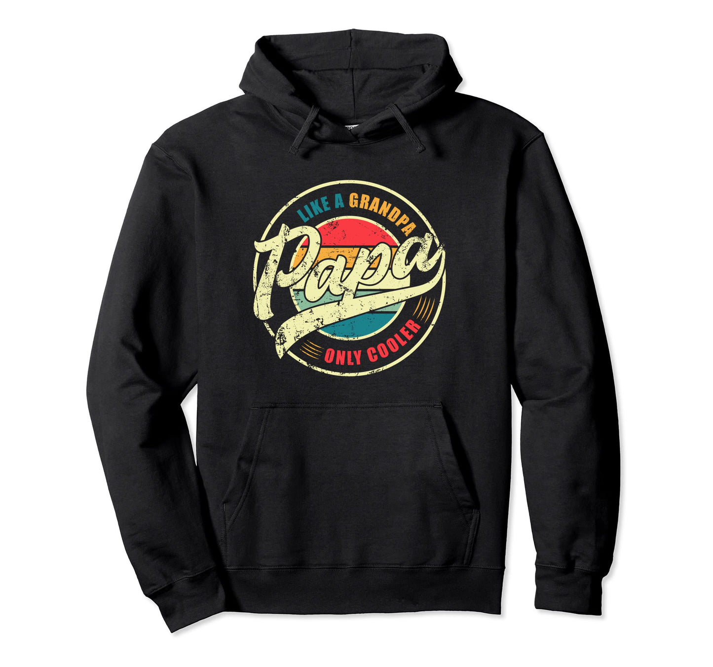 Papa Like Grandpa Only Cooler Funny Dad Hoodie - Custom Art Print Unisex - T-Shirt, Sweatshirt, Hoodie
