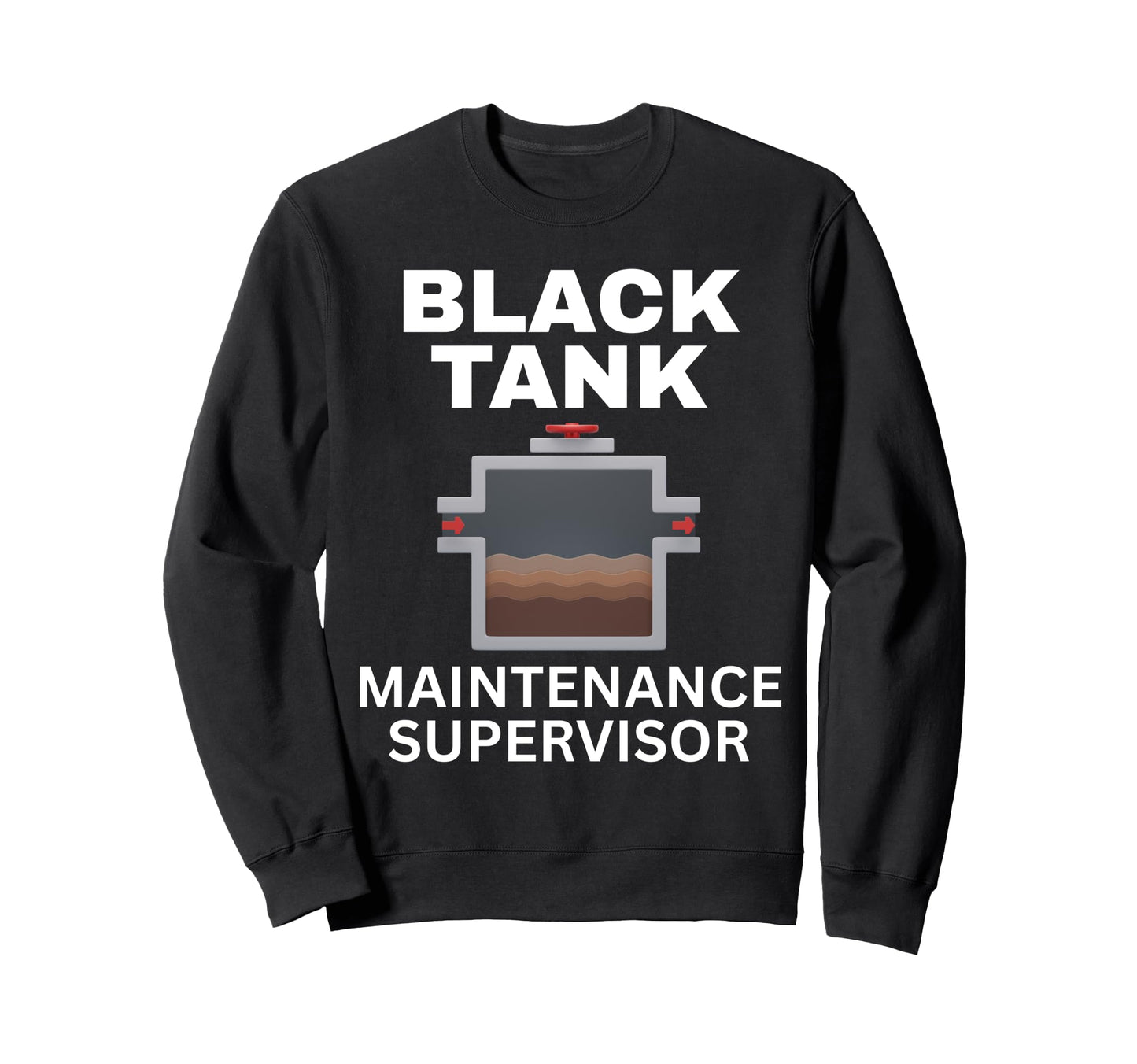 Rv Camping Black Tank Maintenance Dad Sweatshirt - Unique Graphic Unisex - T-Shirt, Sweatshirt, Hoodie