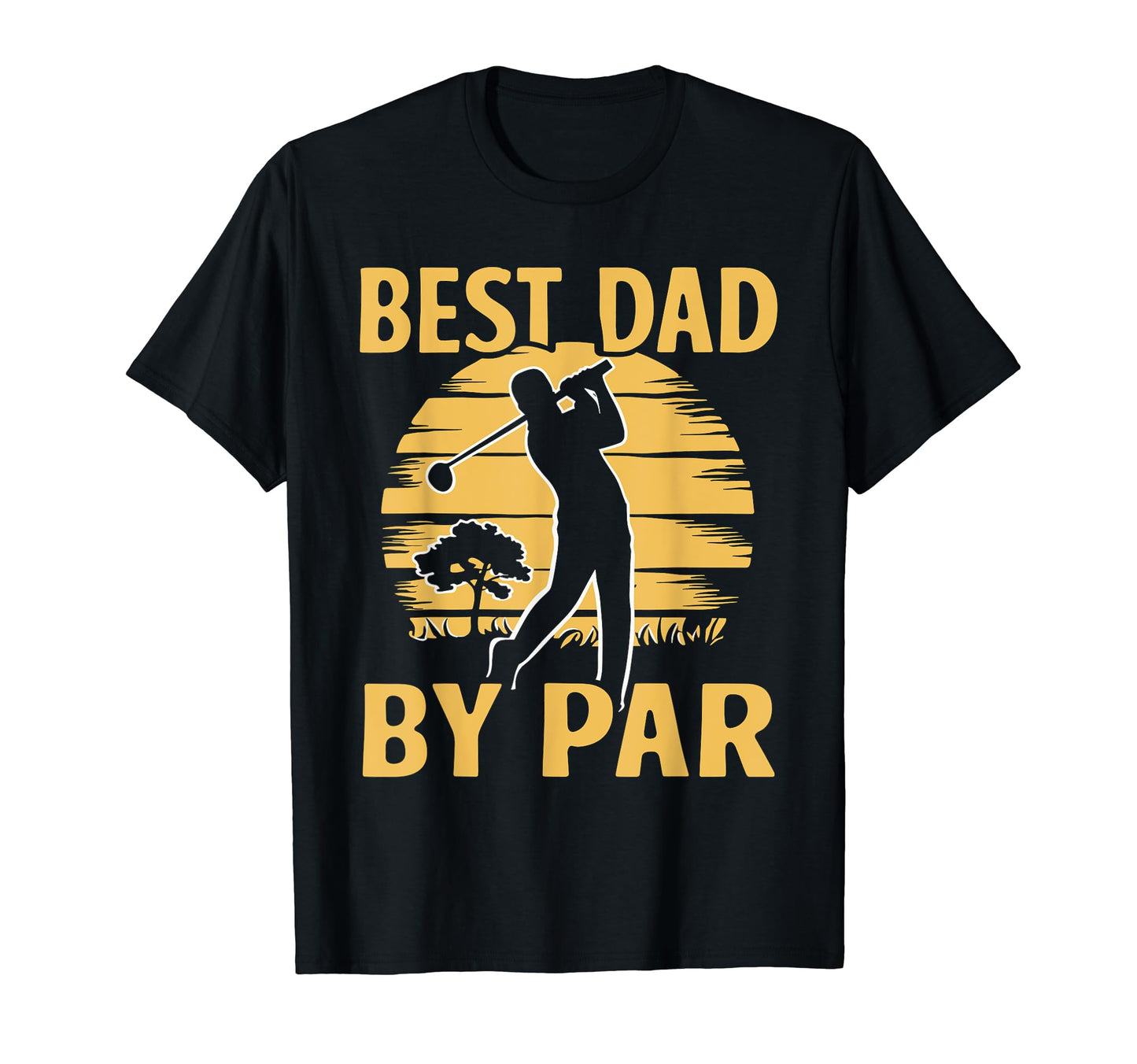 Fathers Day Golf Lover Best Dad Par Golf T-Shirt - Graphic Print Men Women - T-Shirt, Sweatshirt, Hoodie