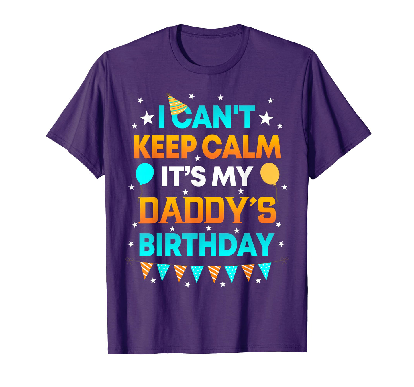 I Cant Keep Calm Its My Daddy T-Shirt - Aesthetic Graphic for Adults - T-Shirt, Sweatshirt, Hoodie