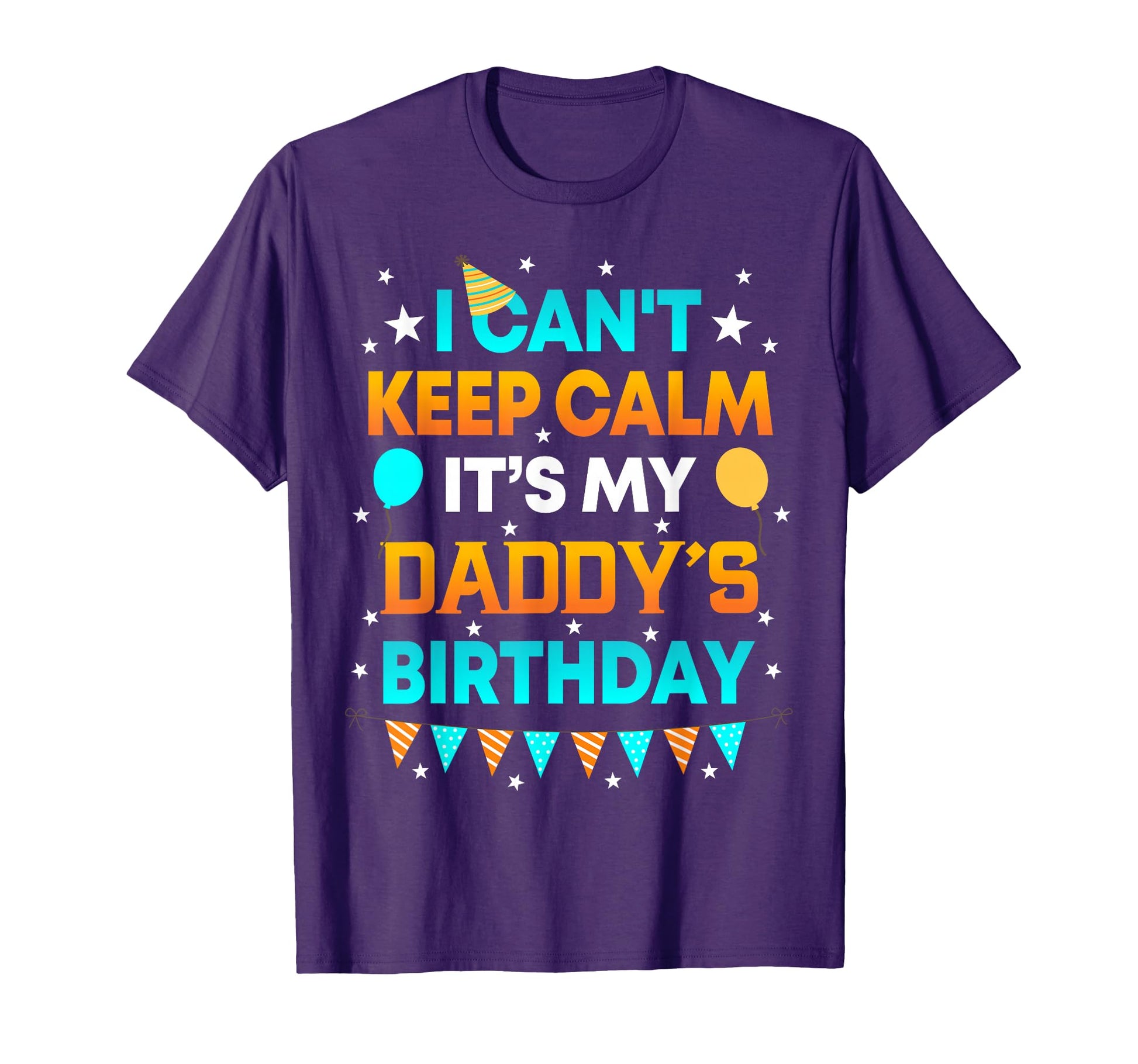 I Cant Keep Calm Its My Daddy T-Shirt - Aesthetic Graphic for Adults - T-Shirt, Sweatshirt, Hoodie