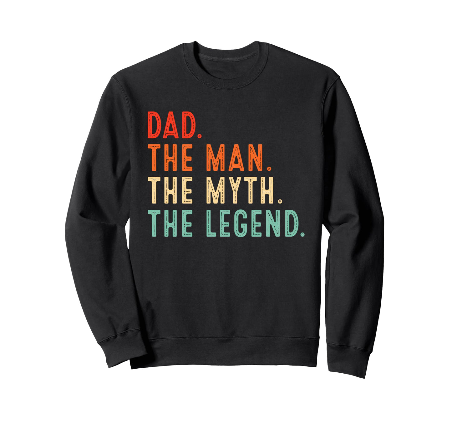 Dad Myth Legend Gifts Dad Daddy Sweatshirt - Custom Art Print for Adults - T-Shirt, Sweatshirt, Hoodie