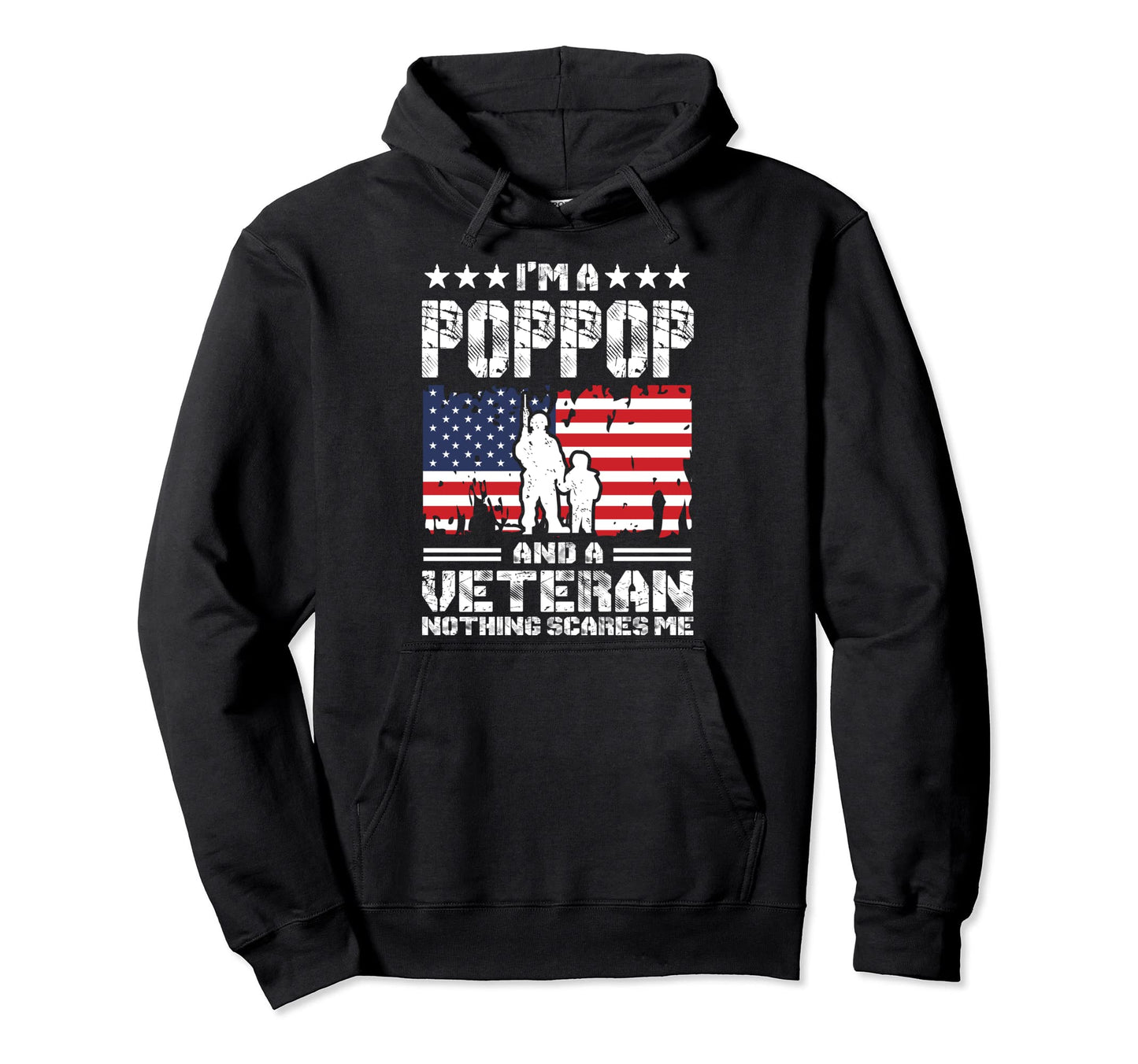 Im Poppop And Veteran Nothing Scares Me Hoodie - Aesthetic Graphic Unisex - T-Shirt, Sweatshirt, Hoodie