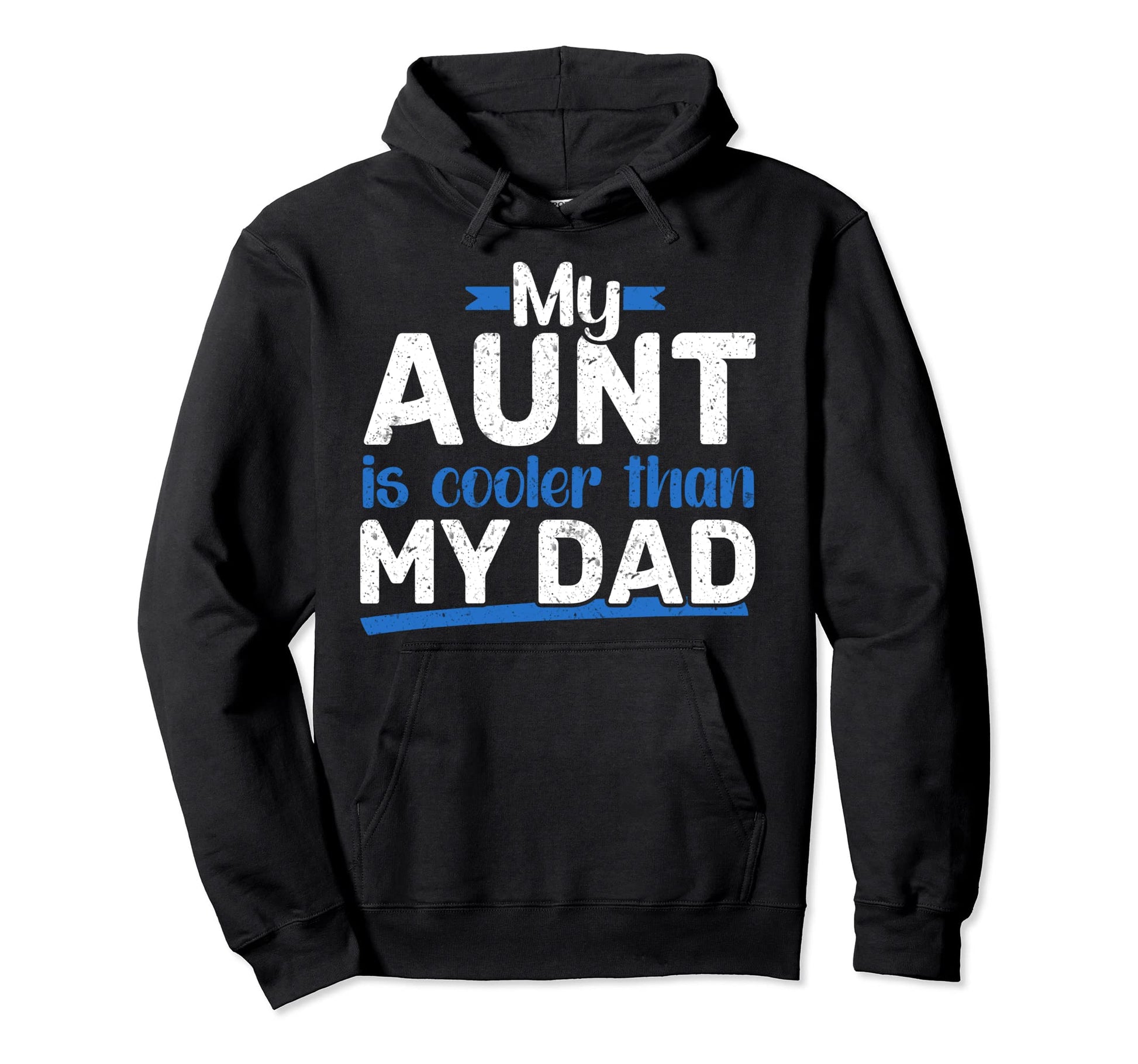 My Aunt Is Definitely Cooler Than My T-Shirt - Fun Novelty Design Unisex - T-Shirt, Sweatshirt, Hoodie