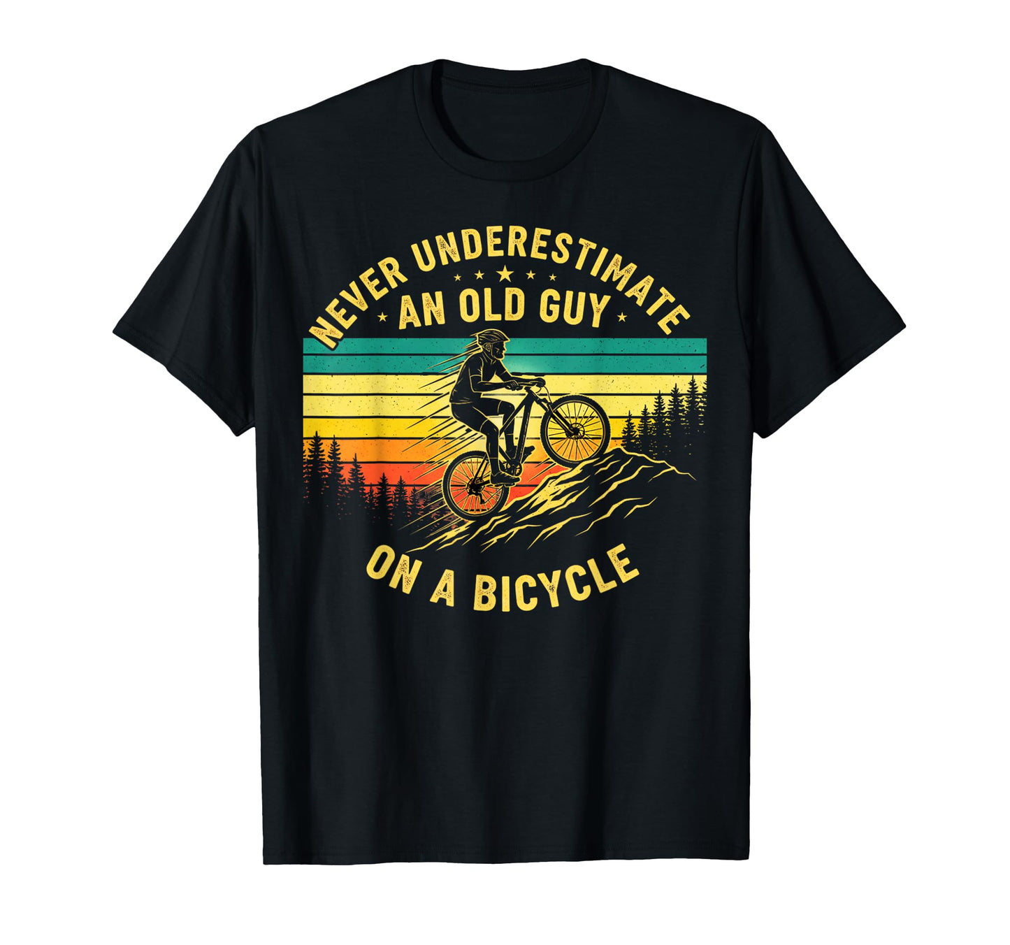 Never Underestimate Old Guy Bicycle Funny T-Shirt - Trendy Graphic Unisex - T-Shirt, Sweatshirt, Hoodie