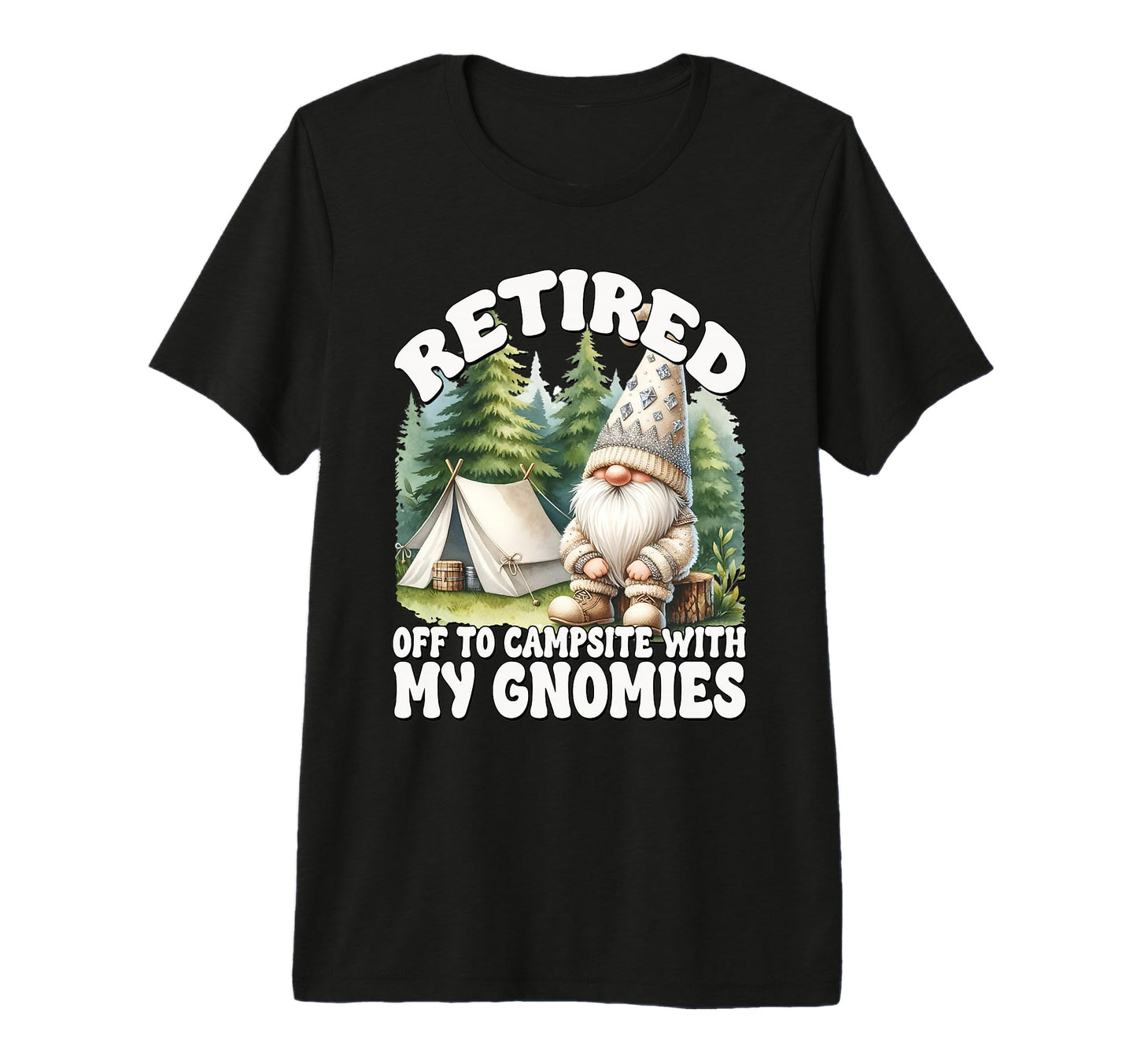 Funny Retirement Sayings Camper T-Shirt - Novelty Apparel Men Women - T-Shirt, Sweatshirt, Hoodie