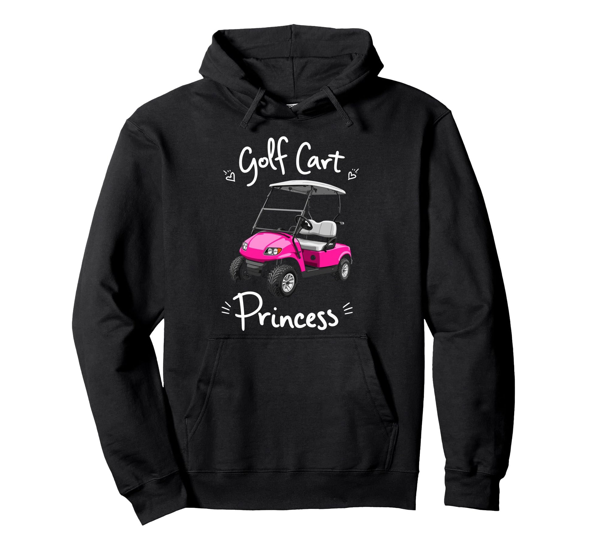 Golf Cart Princess Golfing Golfer Male Golf Hoodie - Unique Graphic Unisex - T-Shirt, Sweatshirt, Hoodie