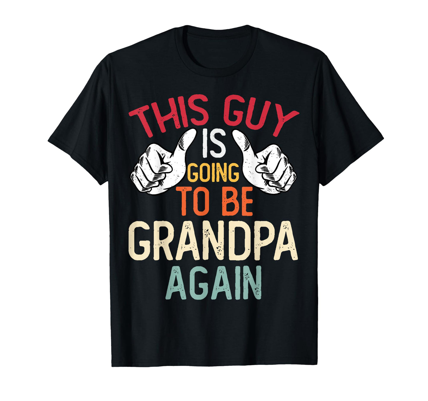 This Guy Is Going To Be Grandpa Again T-Shirt - Custom Art Print Unisex - T-Shirt, Sweatshirt, Hoodie