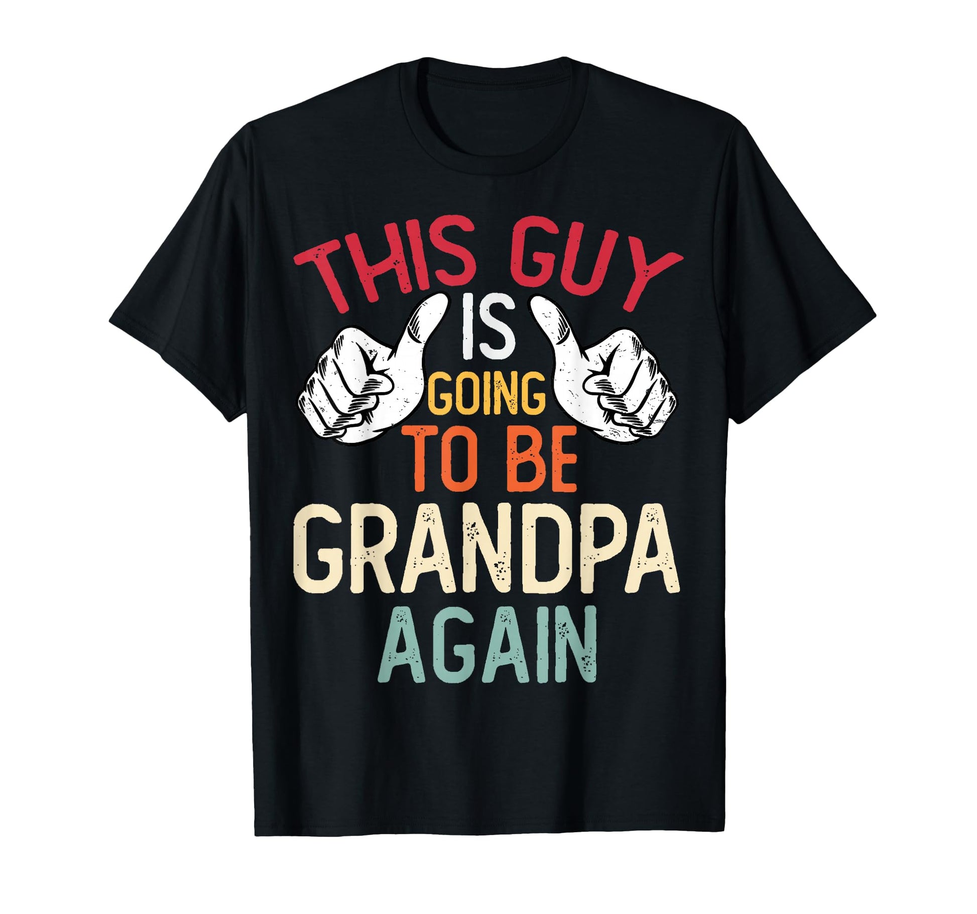 This Guy Is Going To Be Grandpa Again T-Shirt - Custom Art Print Unisex - T-Shirt, Sweatshirt, Hoodie