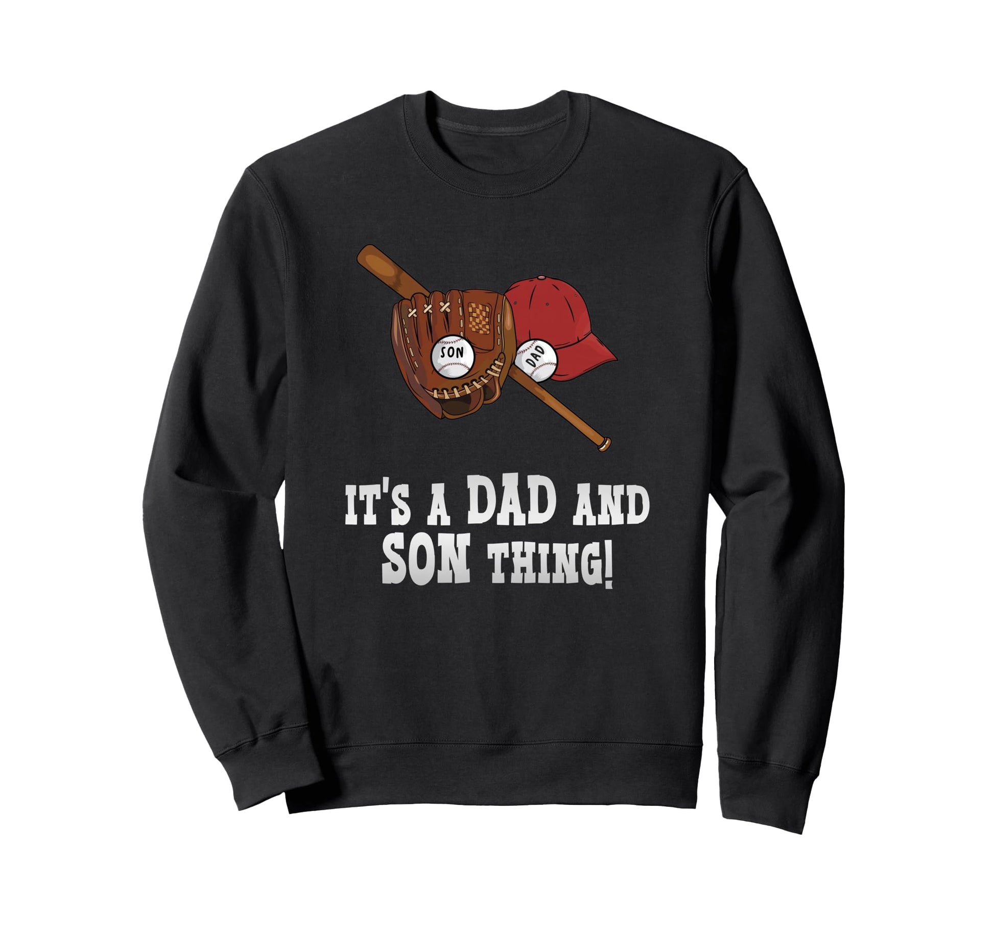 Its Dad And Son Thing Fathers Day Sweatshirt - Casual Everyday Wear Unisex - T-Shirt, Sweatshirt, Hoodie
