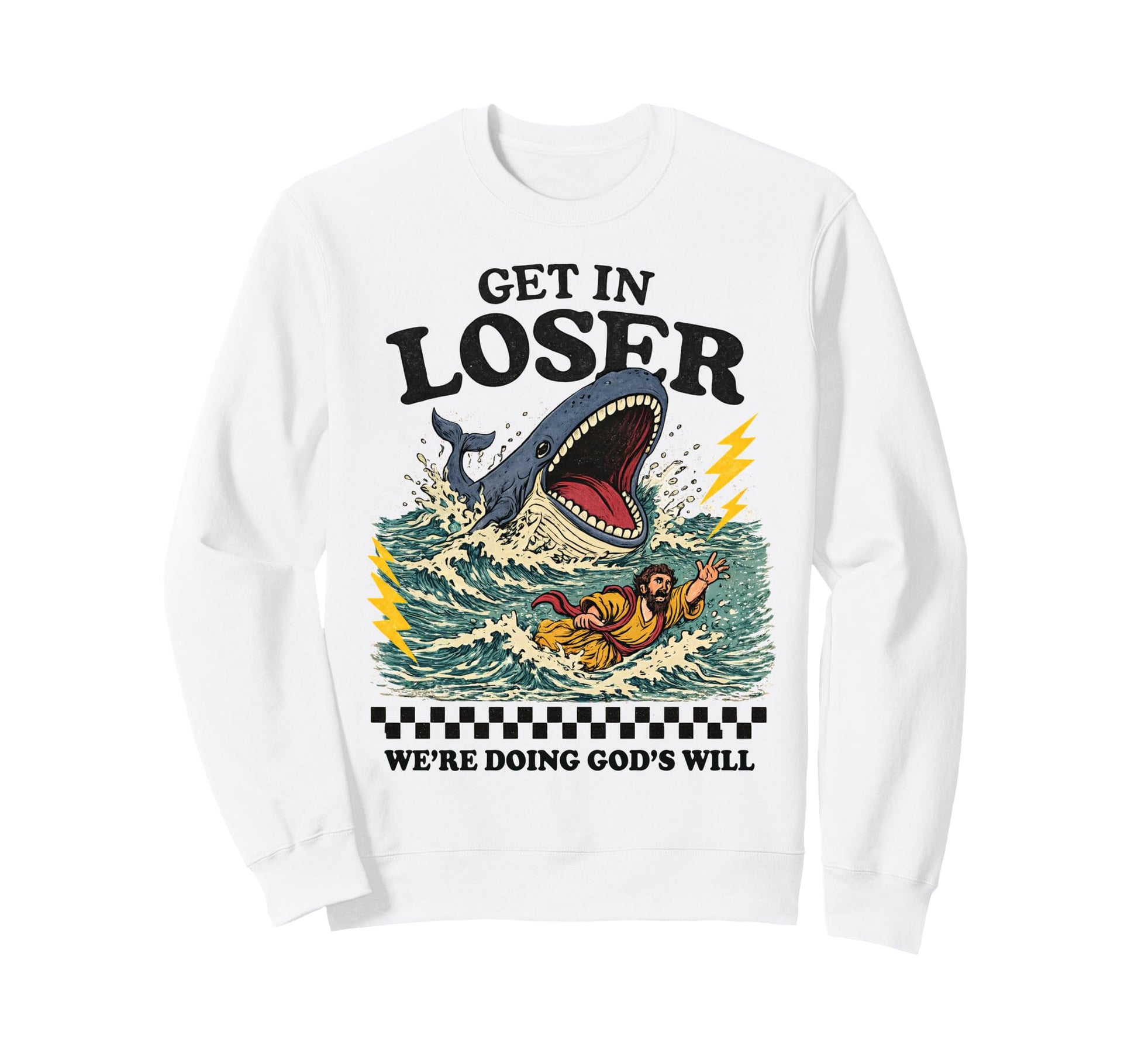 Funny Jonah Whale Get Loser Were Sweatshirt - Fun Novelty Design Men Women - T-Shirt, Sweatshirt, Hoodie