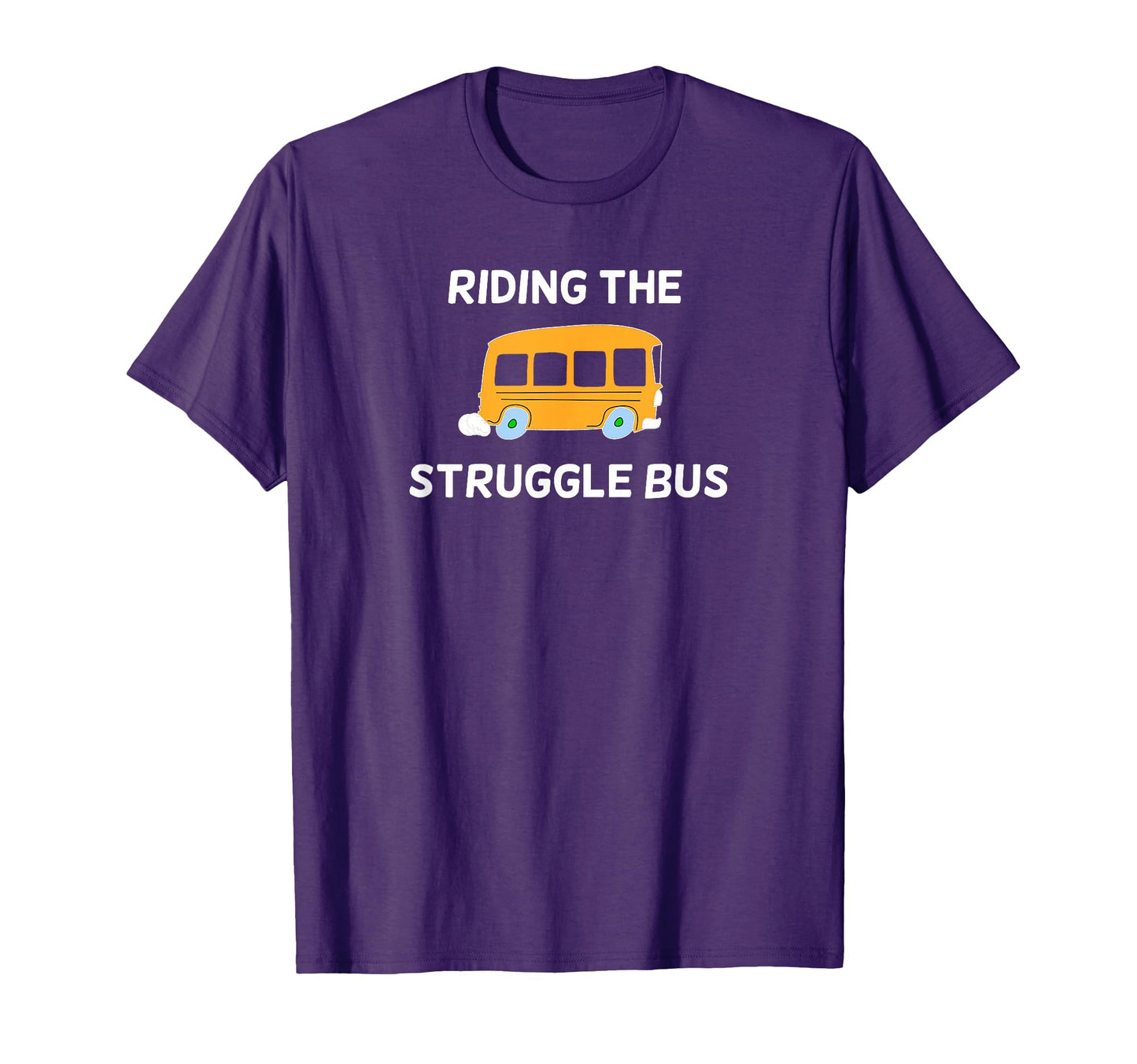 Funny Riding Struggle Bus Joke T-Shirt - Custom Art Print for Adults - T-Shirt, Sweatshirt, Hoodie