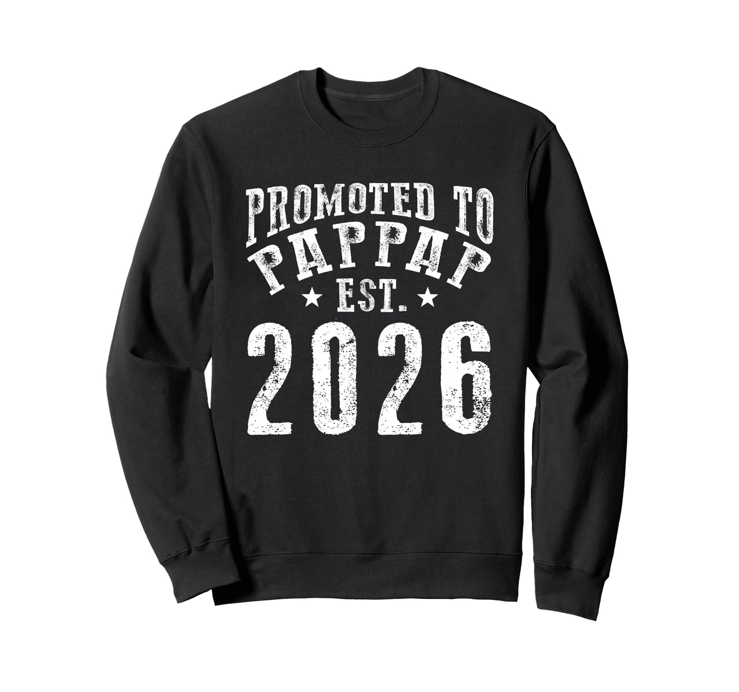 Promoted To Pappap Est 2026 New Sweatshirt - Aesthetic Graphic for Adults - T-Shirt, Sweatshirt, Hoodie