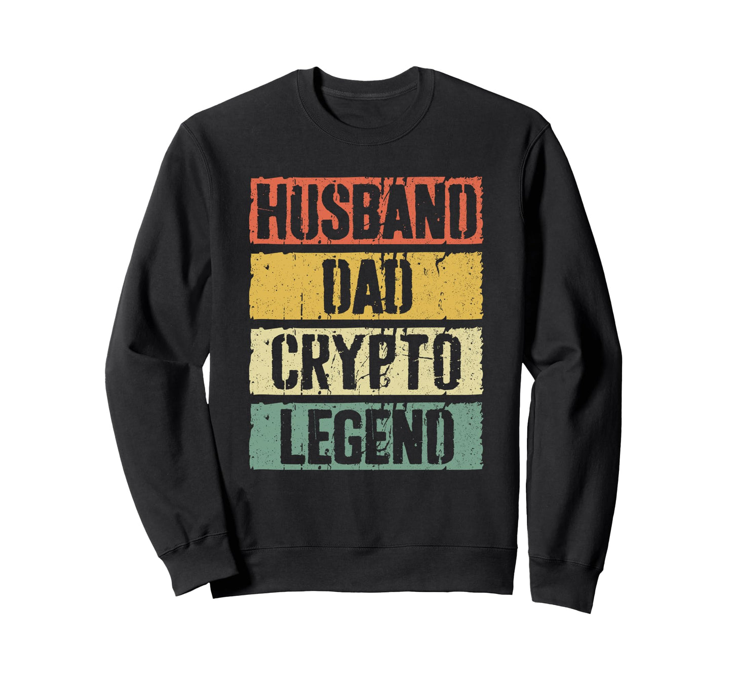 Husband Dad Crypto Legend Trader Fathers Sweatshirt - Graphic Print Unisex - T-Shirt, Sweatshirt, Hoodie
