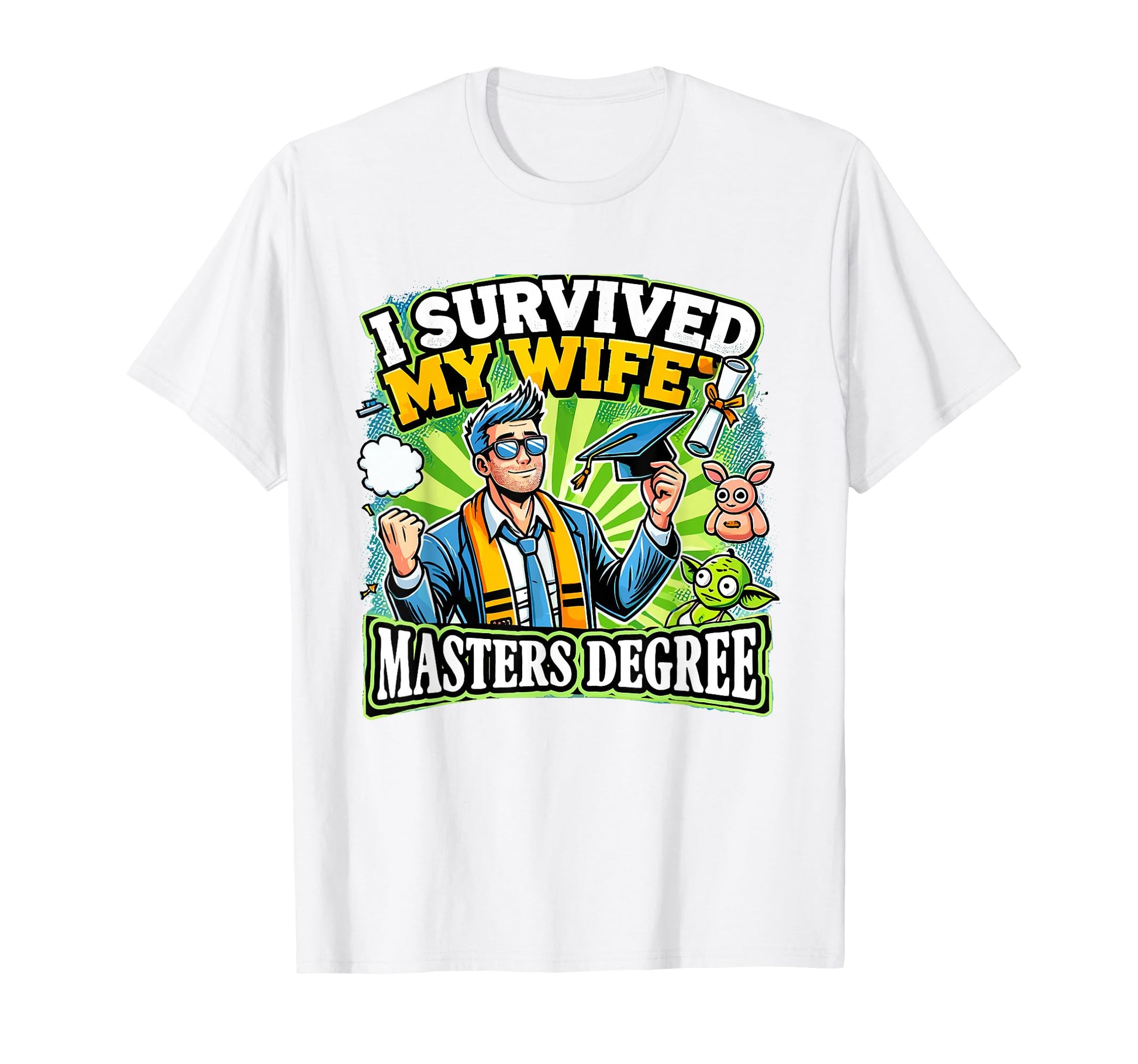I Survived My Wifes Masters Degree Dad T-Shirt - Trendy Graphic Men Women - T-Shirt, Sweatshirt, Hoodie