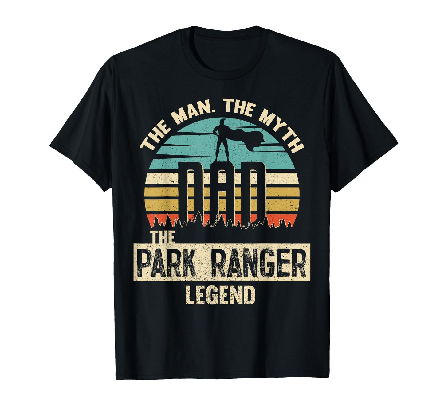 Myth Legend Dad Park Ranger T-Shirt - Fun Novelty Design Men Women - T-Shirt, Sweatshirt, Hoodie
