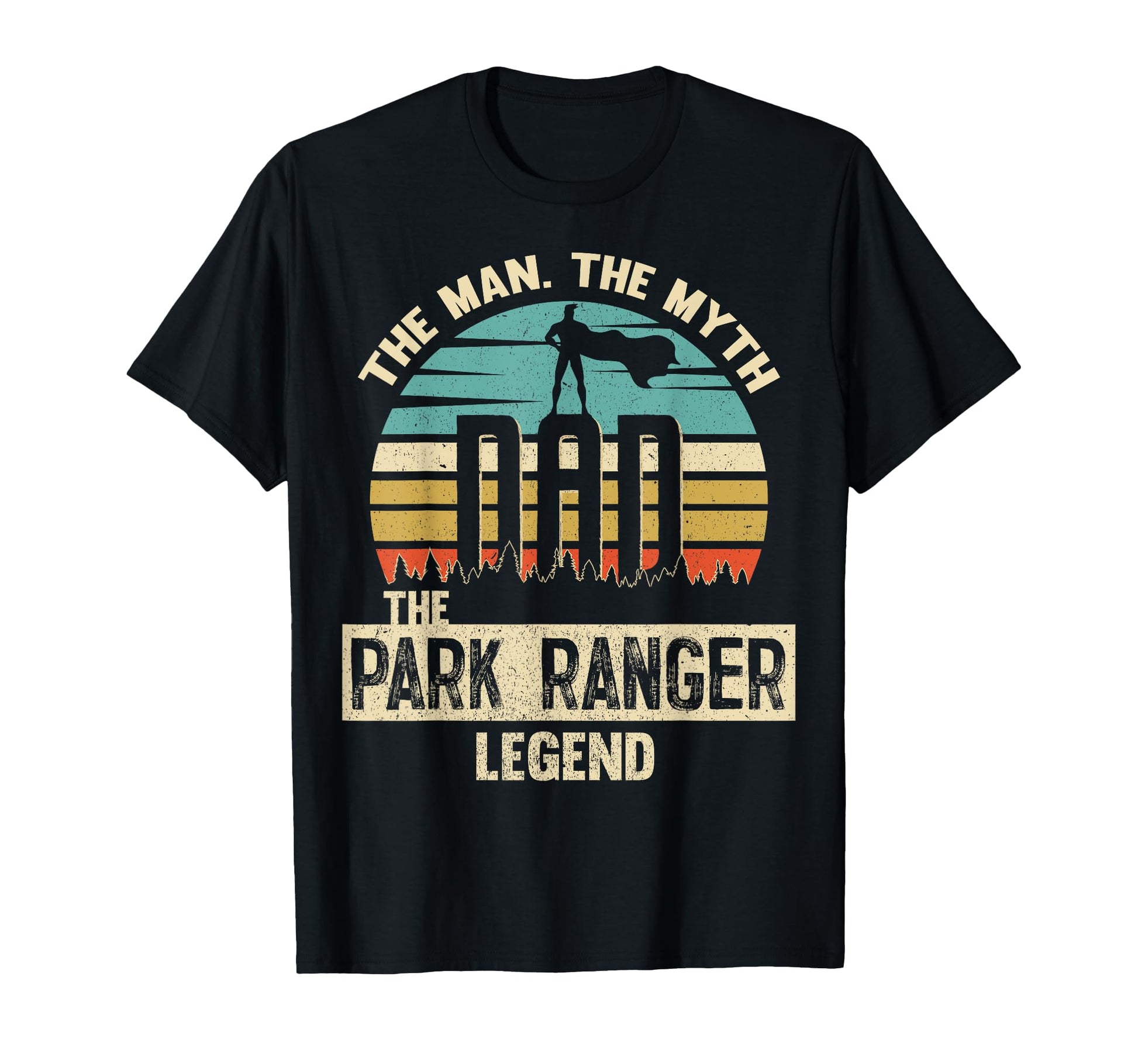 Myth Legend Dad Park Ranger T-Shirt - Fun Novelty Design Men Women - T-Shirt, Sweatshirt, Hoodie