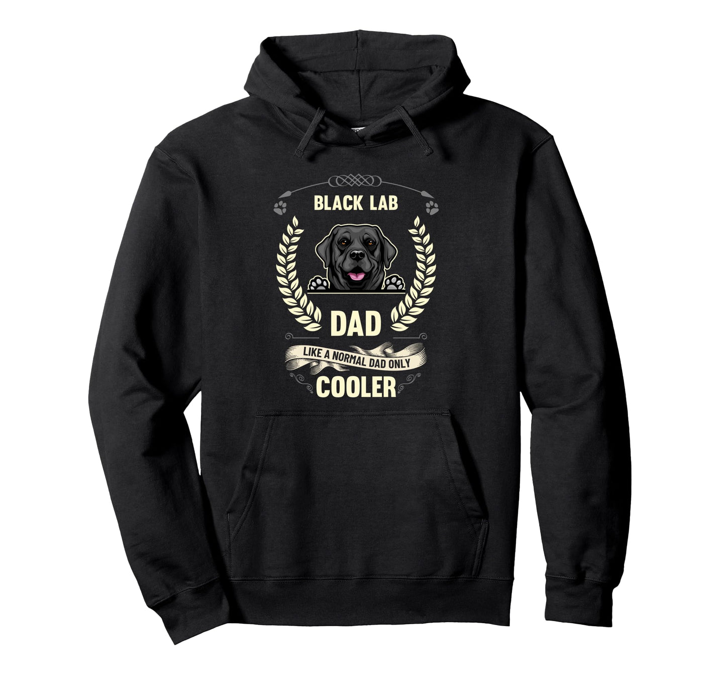 Black Lab Dad Like Normal Dad Only Hoodie - Trendy Graphic Men Women - T-Shirt, Sweatshirt, Hoodie