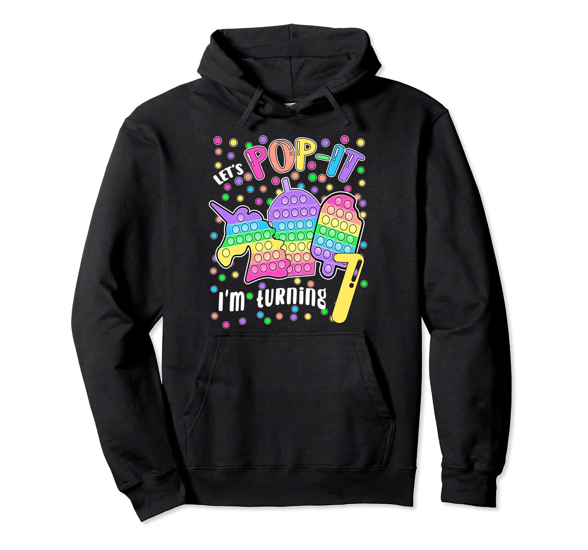 Lets Pop It Im Turning 7 Colorful 7Th Hoodie - Novelty Apparel Men Women - T-Shirt, Sweatshirt, Hoodie