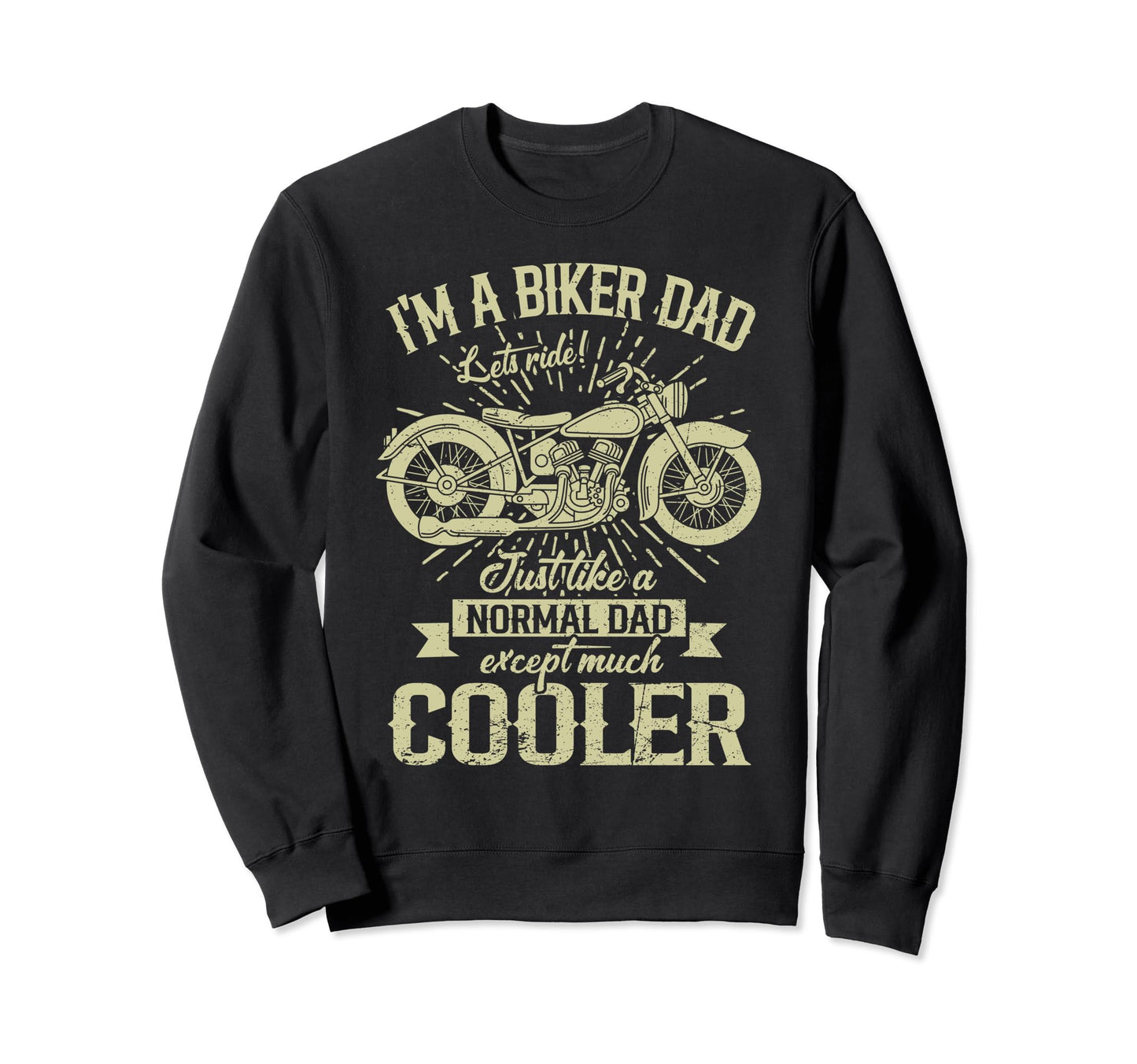 Biker Dad Is Much Cooler Funny Sweatshirt - Minimalist Print Unisex - T-Shirt, Sweatshirt, Hoodie
