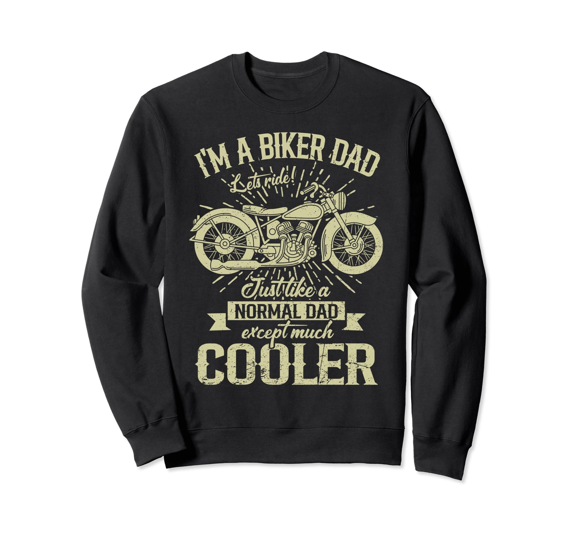 Biker Dad Is Much Cooler Funny Sweatshirt - Minimalist Print Unisex - T-Shirt, Sweatshirt, Hoodie