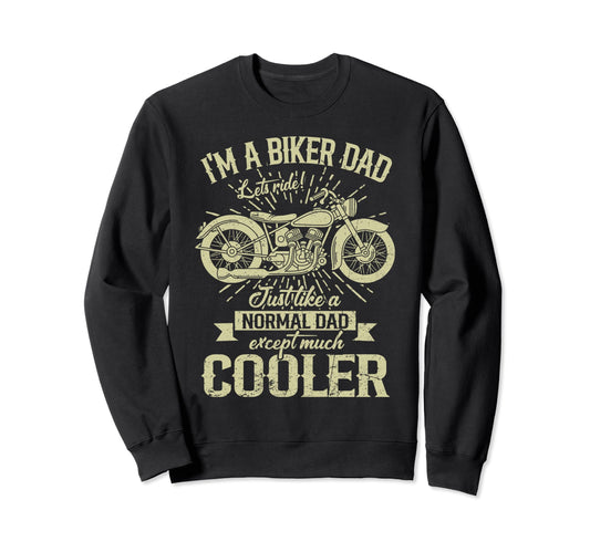 Biker Dad Is Much Cooler Funny Sweatshirt - Minimalist Print Unisex - T-Shirt, Sweatshirt, Hoodie
