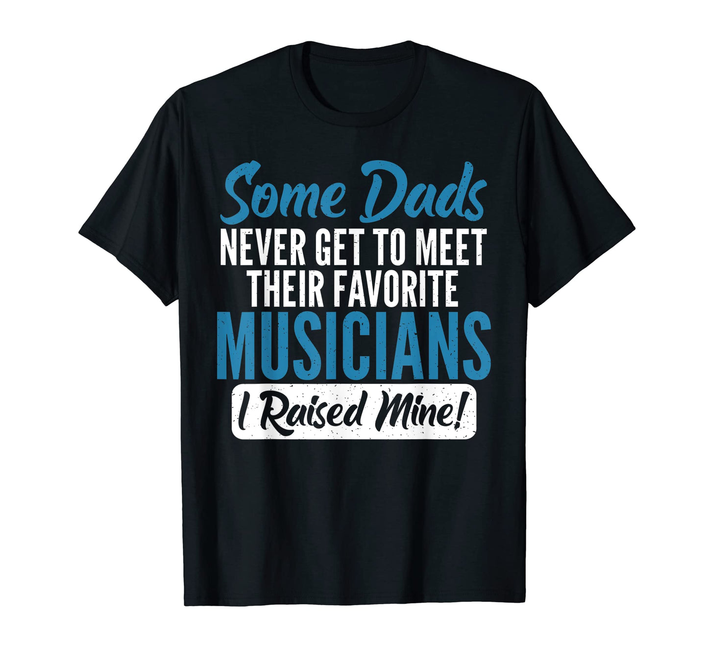 Musical Dad T-Shirt - Fun Novelty Design Men Women - T-Shirt, Sweatshirt, Hoodie