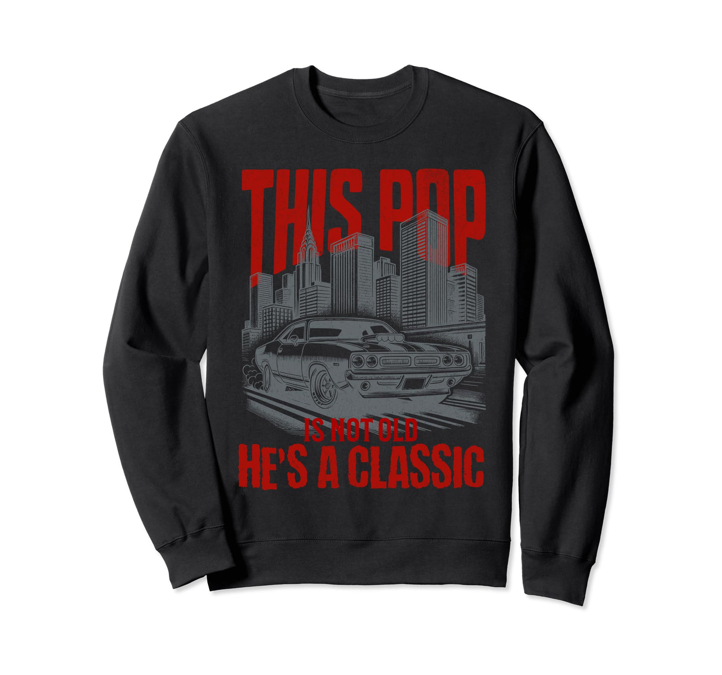 This Pop Is Not Old Hes Fathers Day Sweatshirt - Custom Art Print Unisex - T-Shirt, Sweatshirt, Hoodie