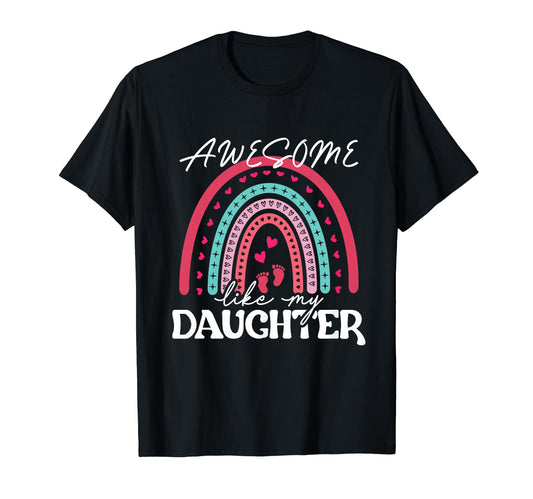 Awesome Like My Daughter Fathers Day Rad T-Shirt - Graphic Print Men Women - T-Shirt, Sweatshirt, Hoodie