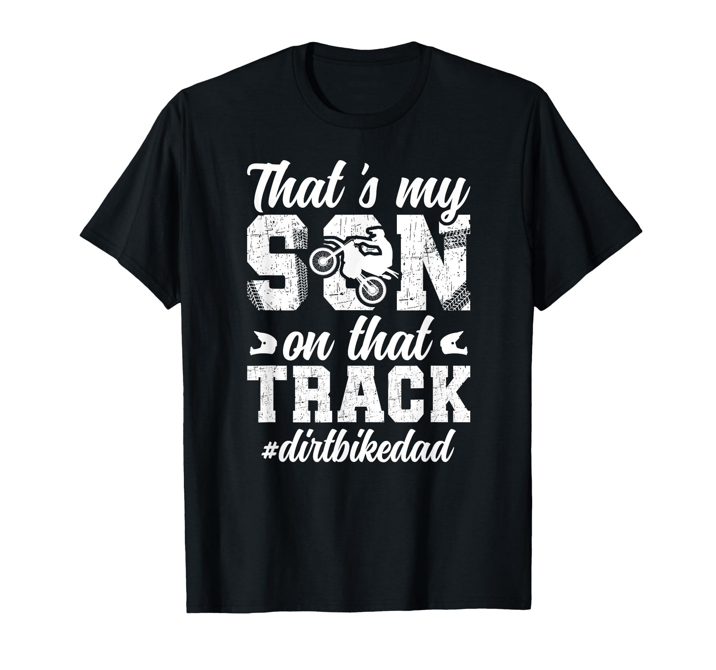 Thats My Son Dirt Bike Dad Dirt Biker T-Shirt - Novelty Apparel Men Women - T-Shirt, Sweatshirt, Hoodie