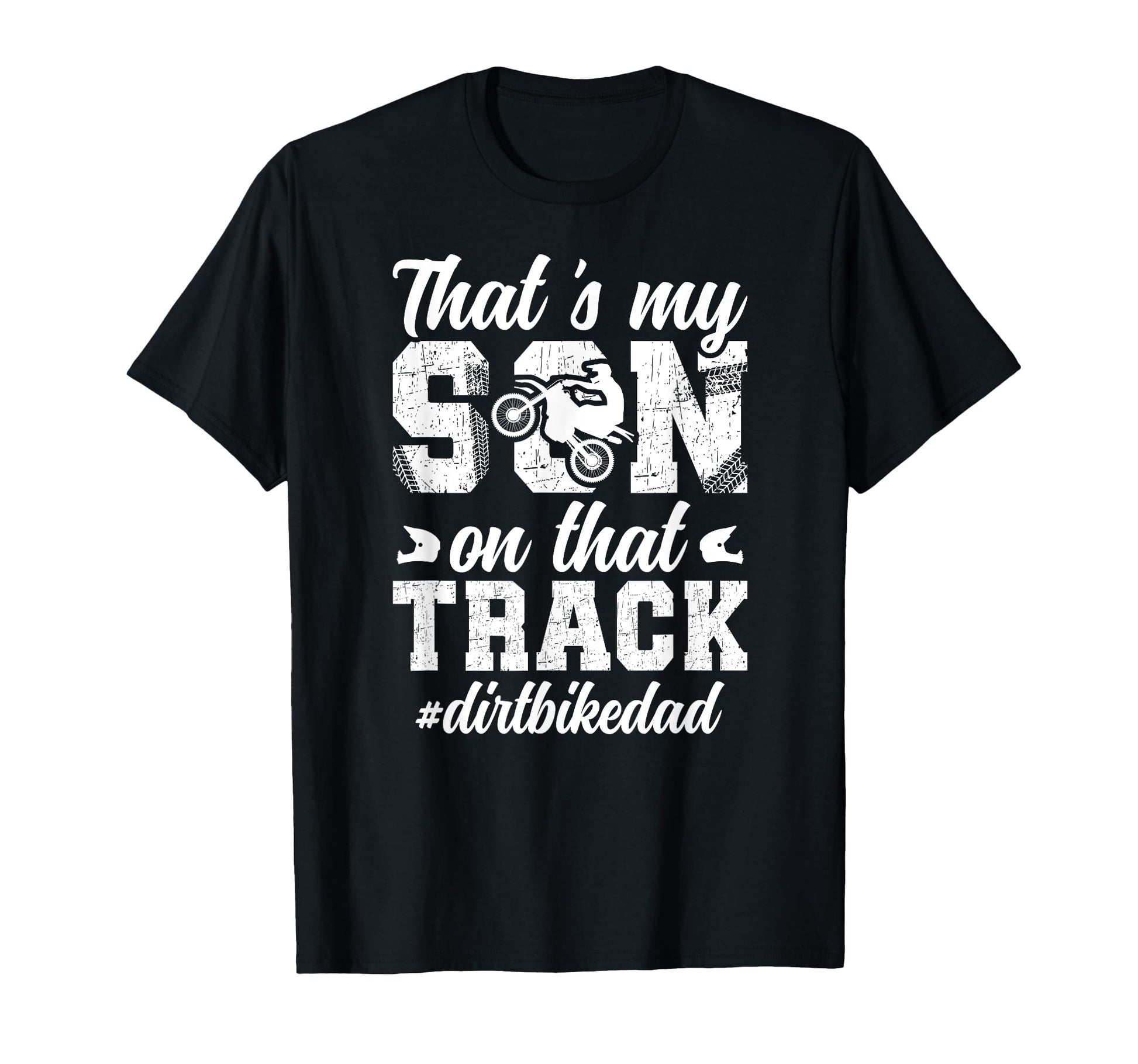 Thats My Son Dirt Bike Dad Dirt Biker T-Shirt - Novelty Apparel Men Women - T-Shirt, Sweatshirt, Hoodie