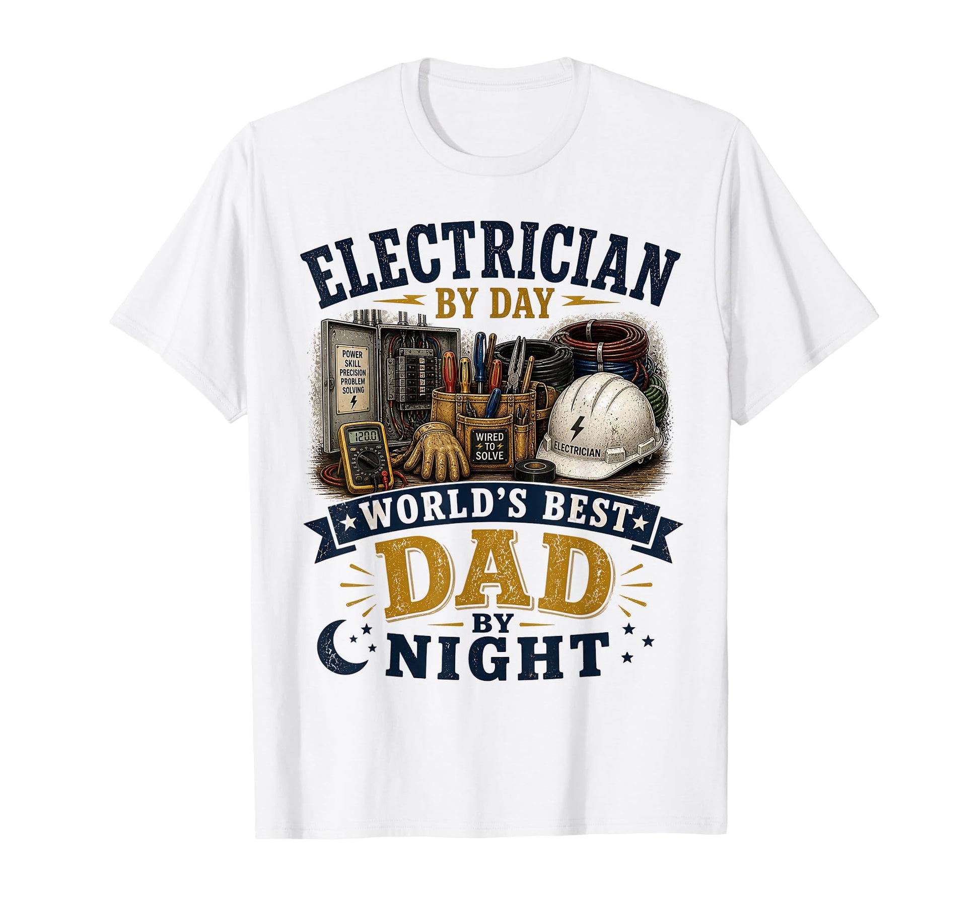 Electrician Day Worlds Best Dad Night T-Shirt - Novelty Apparel Men Women - T-Shirt, Sweatshirt, Hoodie