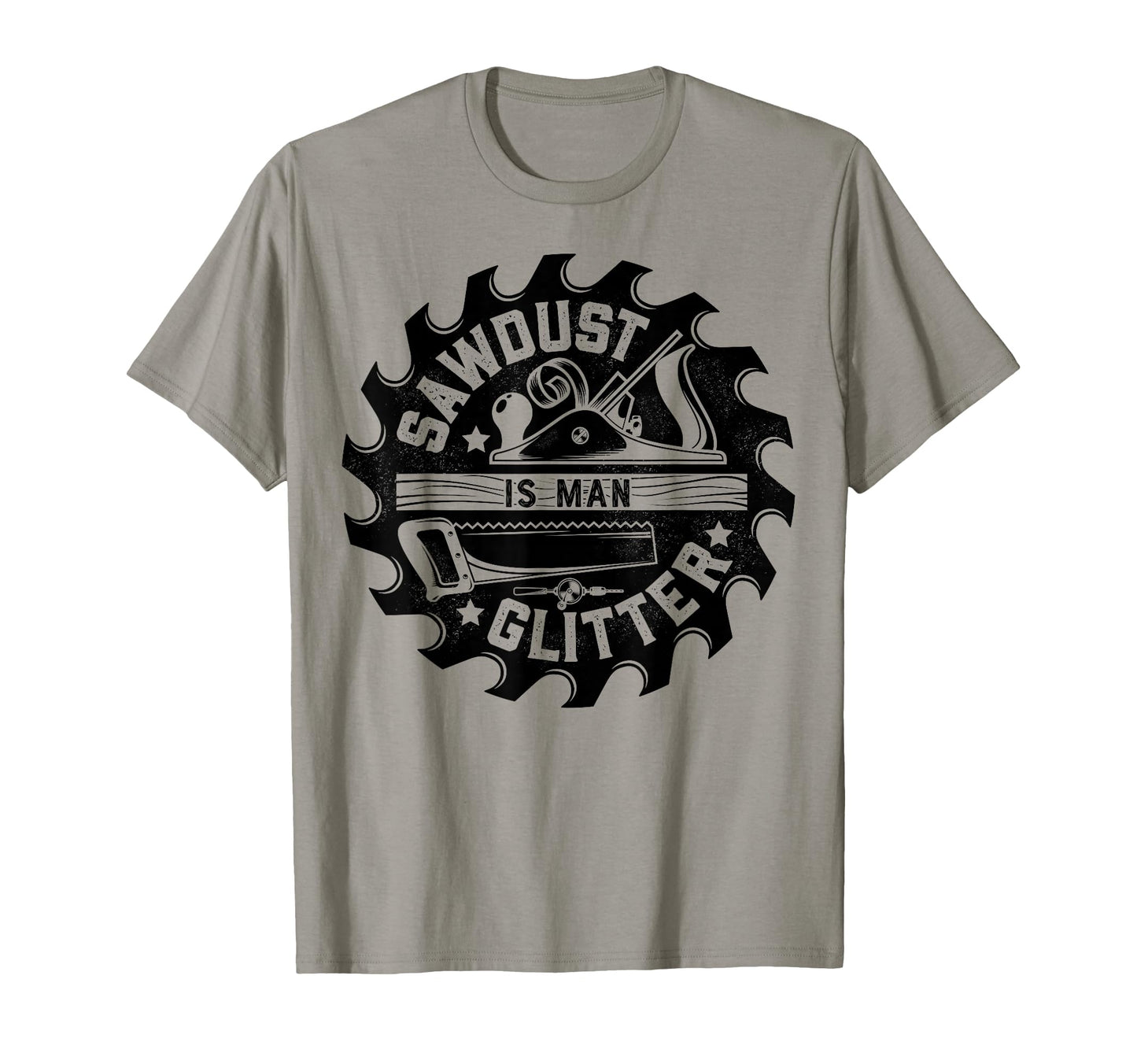 Sawdust Is Glitter Woodworking Dad T-Shirt - Streetwear Style Men Women - T-Shirt, Sweatshirt, Hoodie