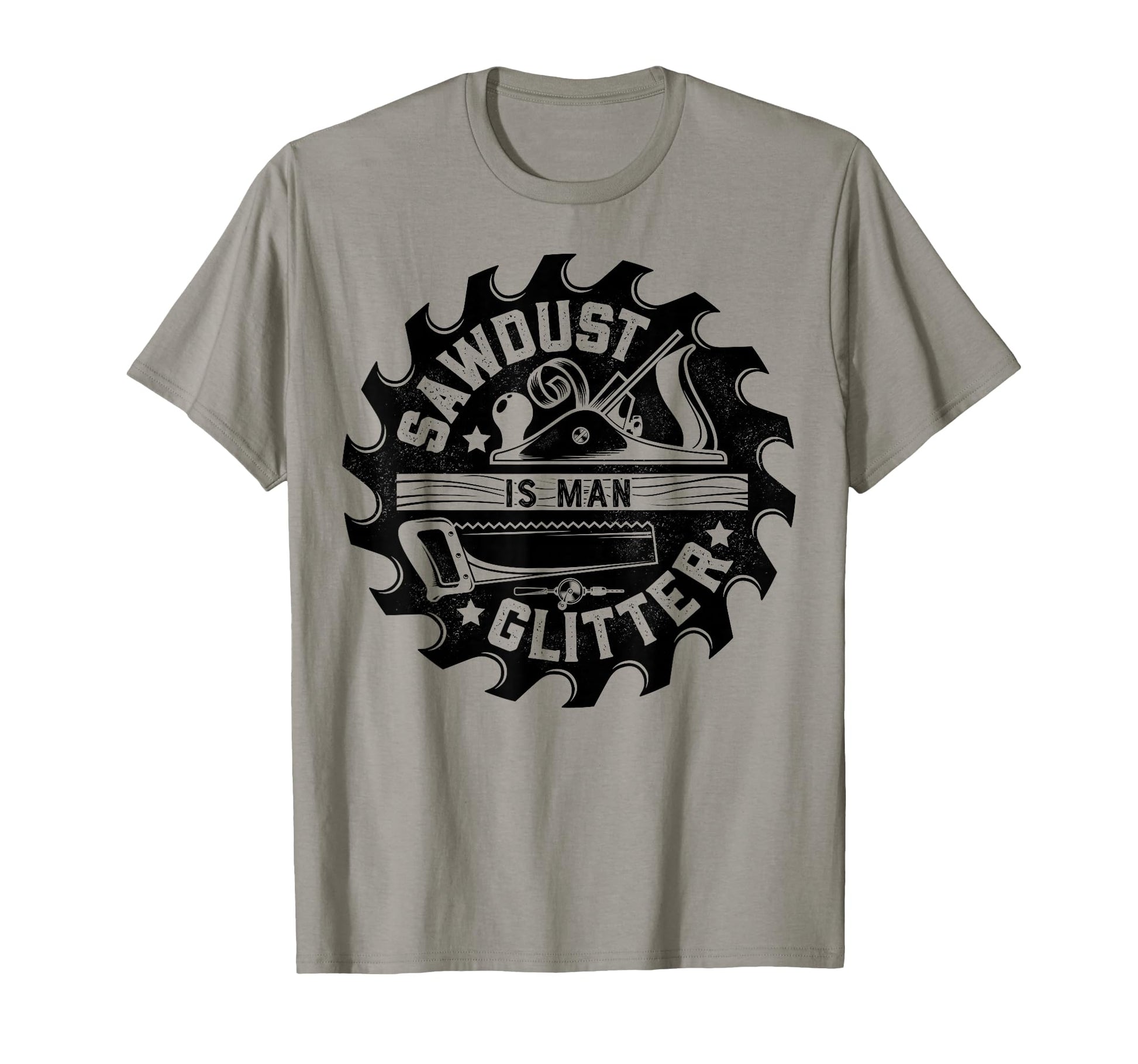 Sawdust Is Glitter Woodworking Dad T-Shirt - Streetwear Style Men Women - T-Shirt, Sweatshirt, Hoodie