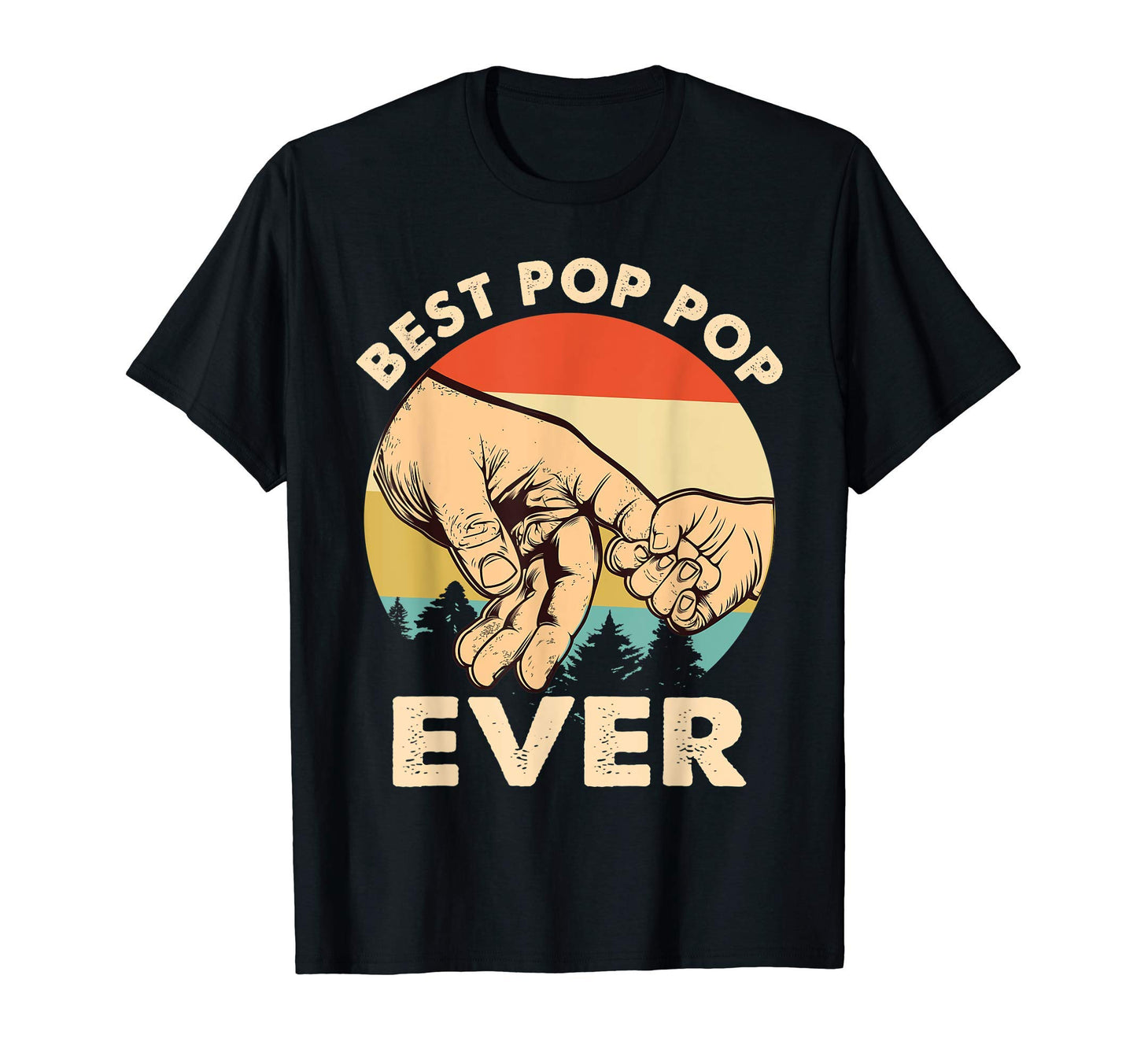 Best Pop Pop Ever Pop Pop Gift T-Shirt - Trendy Graphic for Adults - T-Shirt, Sweatshirt, Hoodie