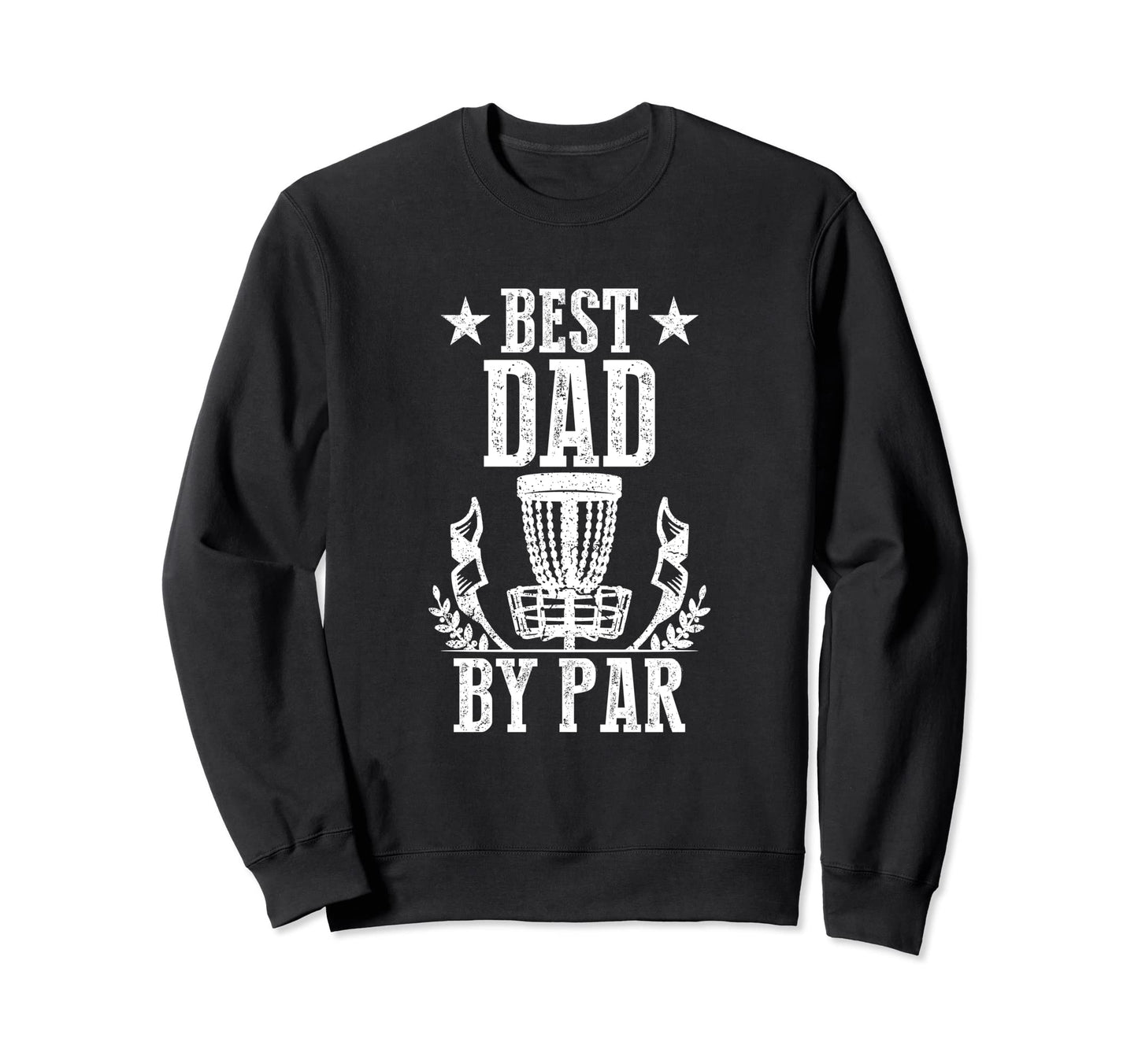 Best Dad Par Fathers Day Papa Daddy Sweatshirt - Graphic Print for Adults - T-Shirt, Sweatshirt, Hoodie